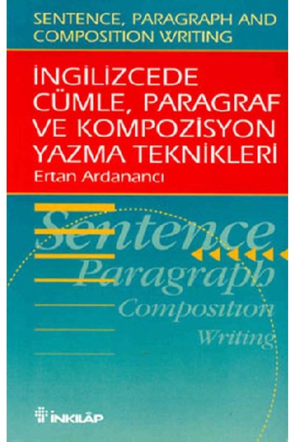 İnkılap Kitabevi Ingilizce'de Cümle, Paragraf Ve Kompozisyon Yazma Teknikleri