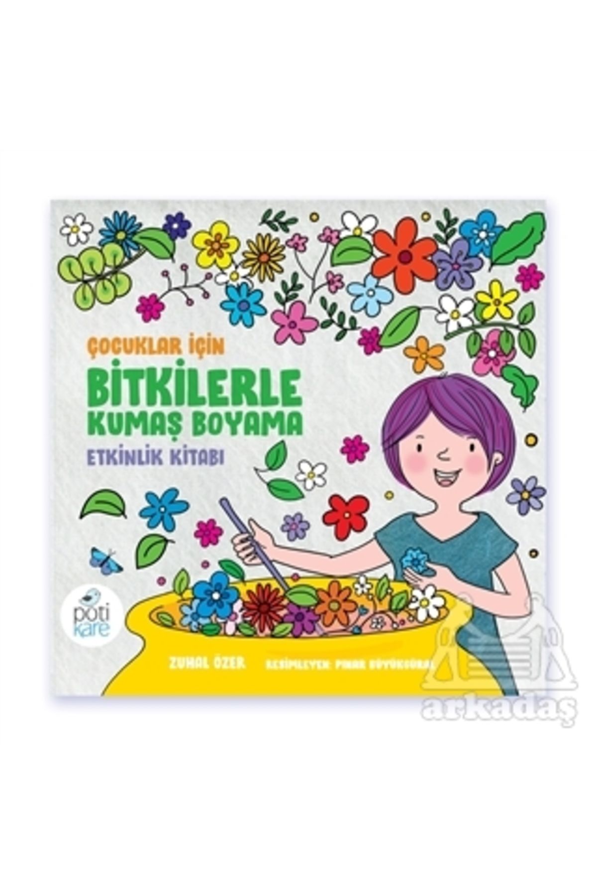 Pötikare Yayınları Çocuklar İçin Bitkilerle Kumaş Boyama Etkinlik Kitabı