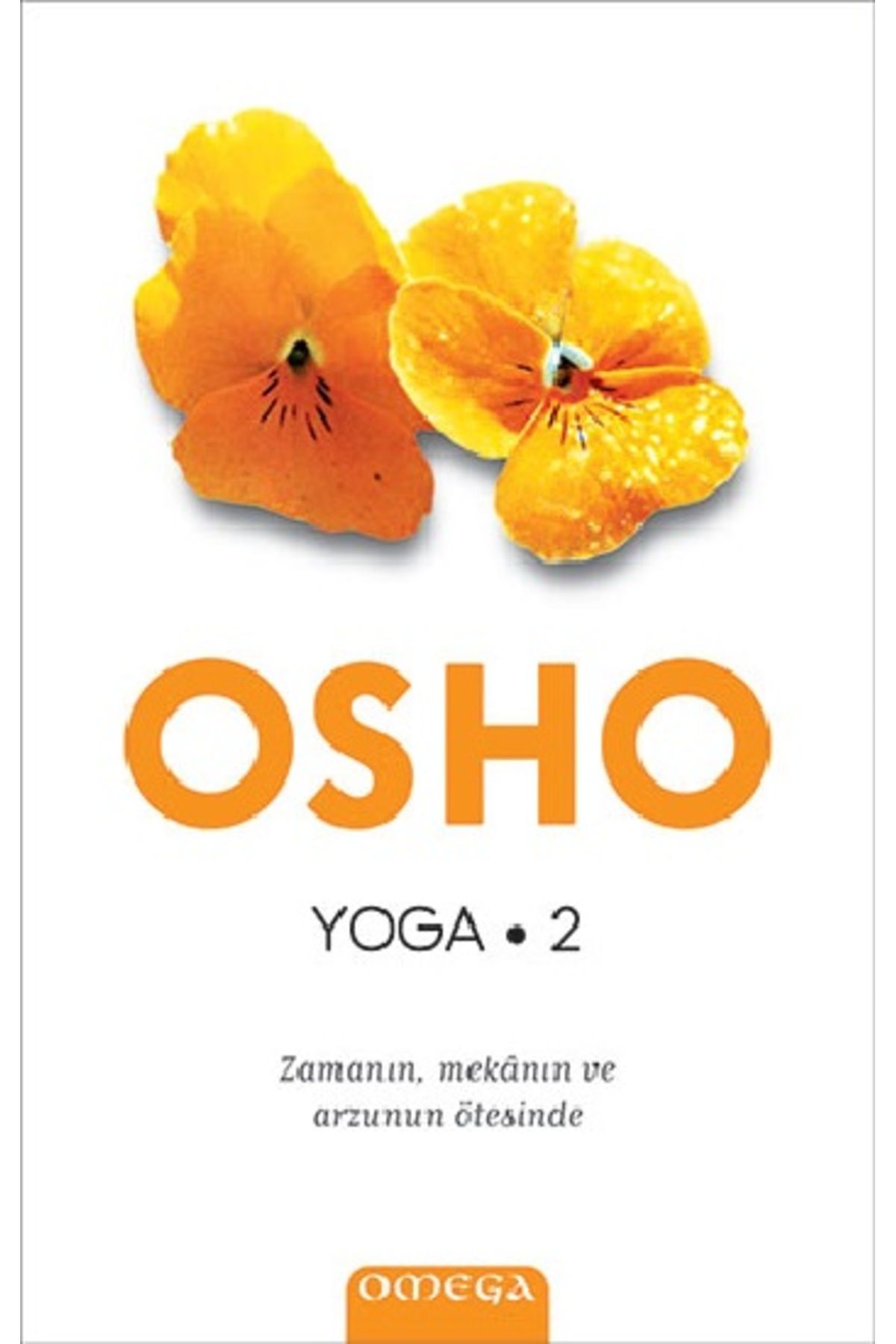Omega Yoga 2 - Zamanın, Mekanın Ve Arzunun Ötesinde