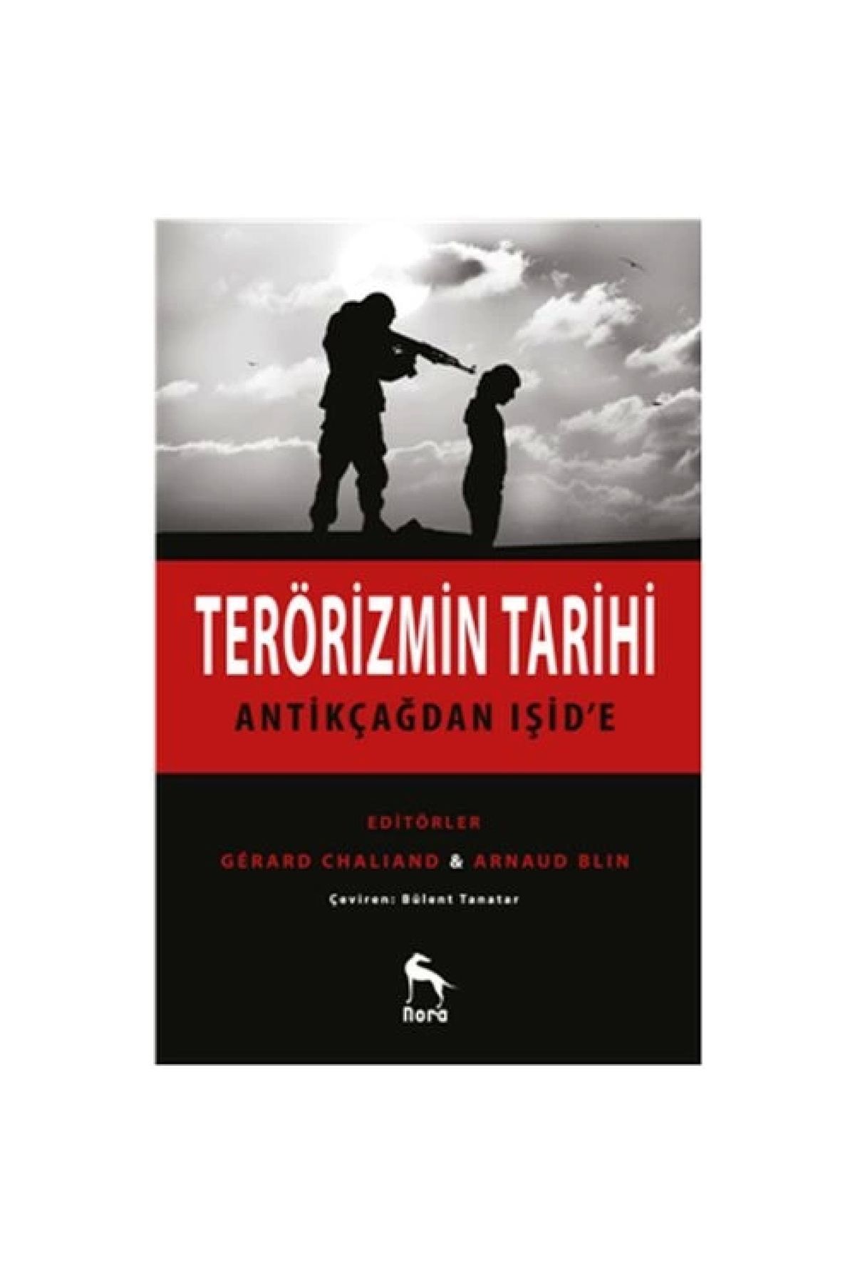 Nora Kitap Terörizmin Tarihi Antikçağdan Işid'e