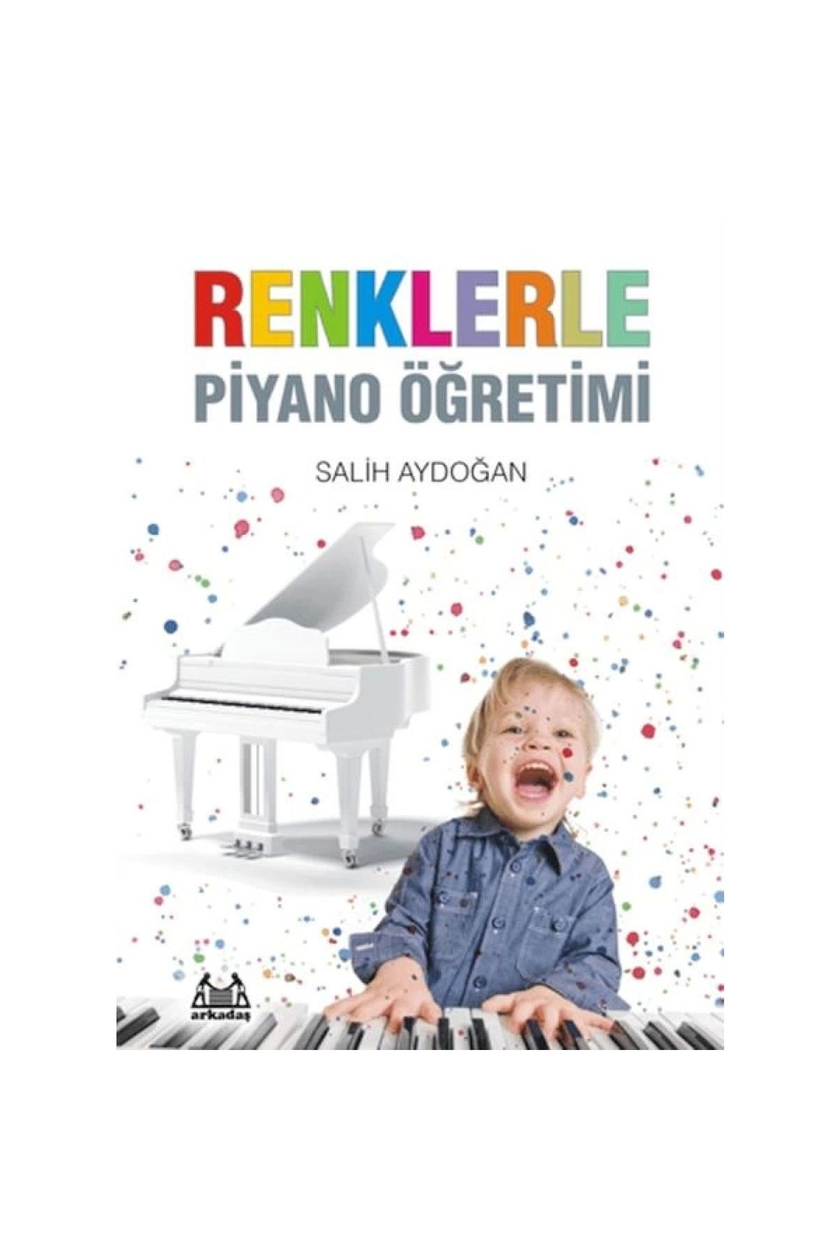 Arkadaş Yayıncılık Renklerle Piyano Öğretimi