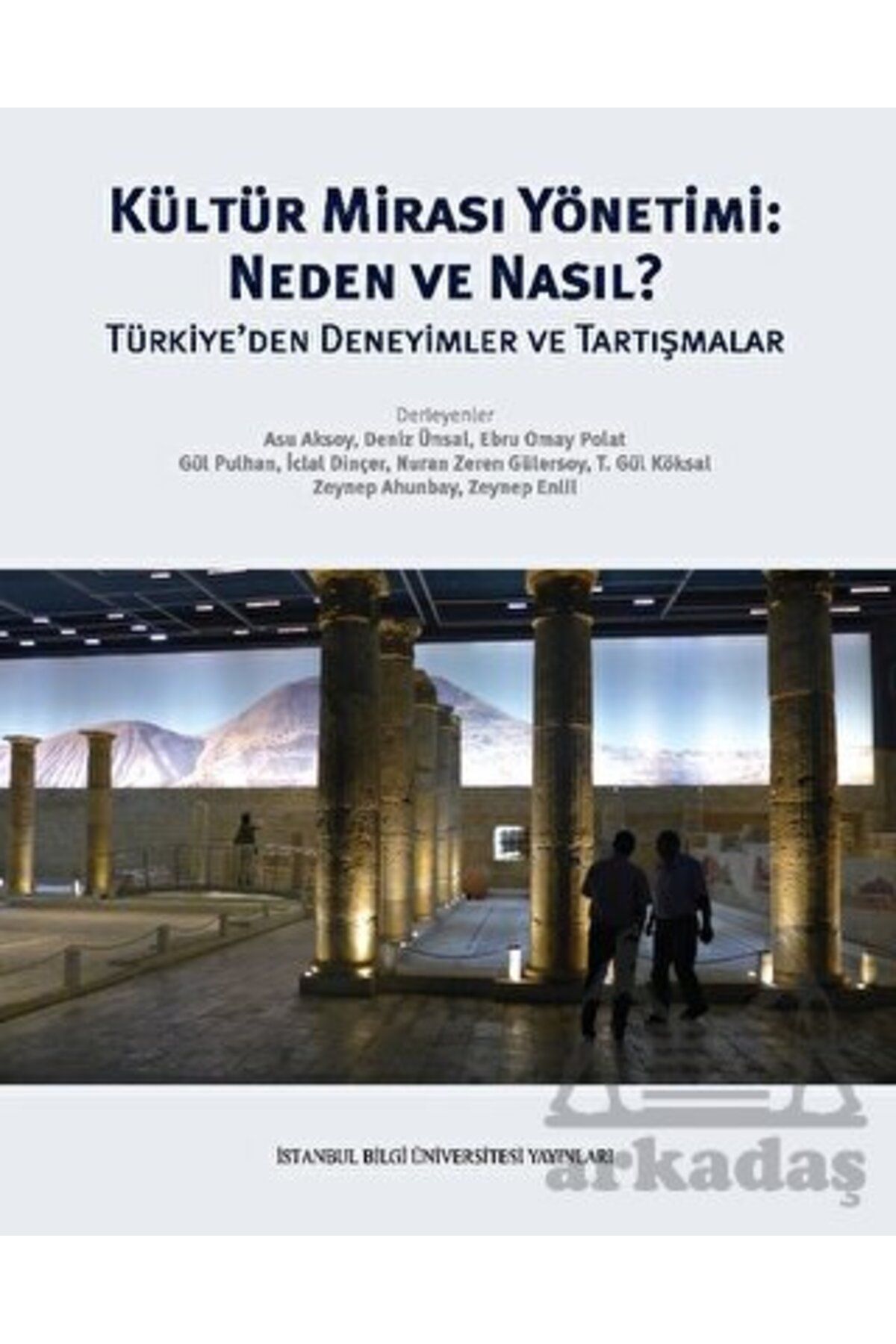 İstanbul Bilgi Üniversitesi Yayınları Kültür Mirası Yönetimi: Neden Ve Nasıl?