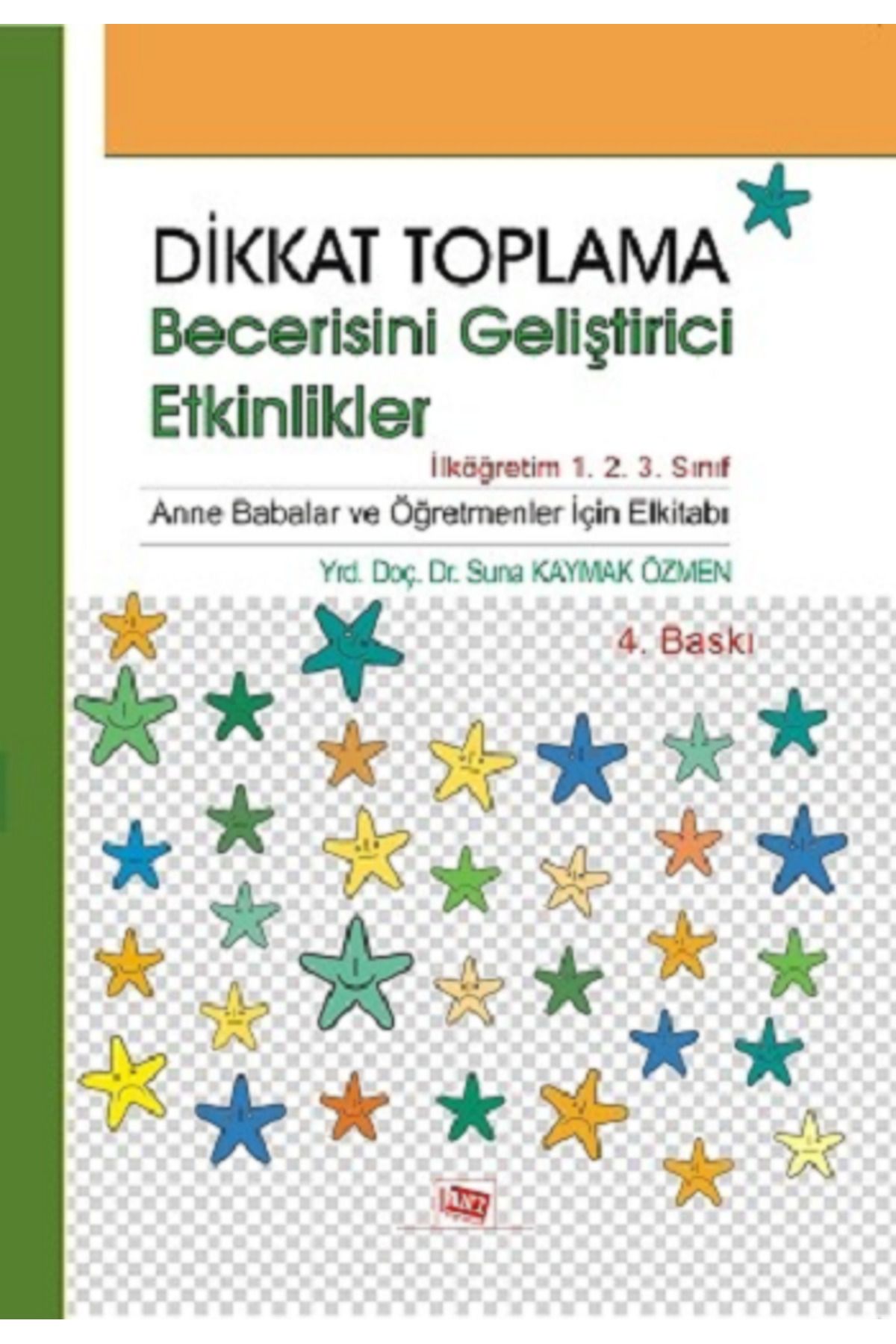 Anı Yayınları Dikkat Toplama Becerisini Geliştirici Etkinlikler - Ilköğretim 1. 2. 3. Sınıf