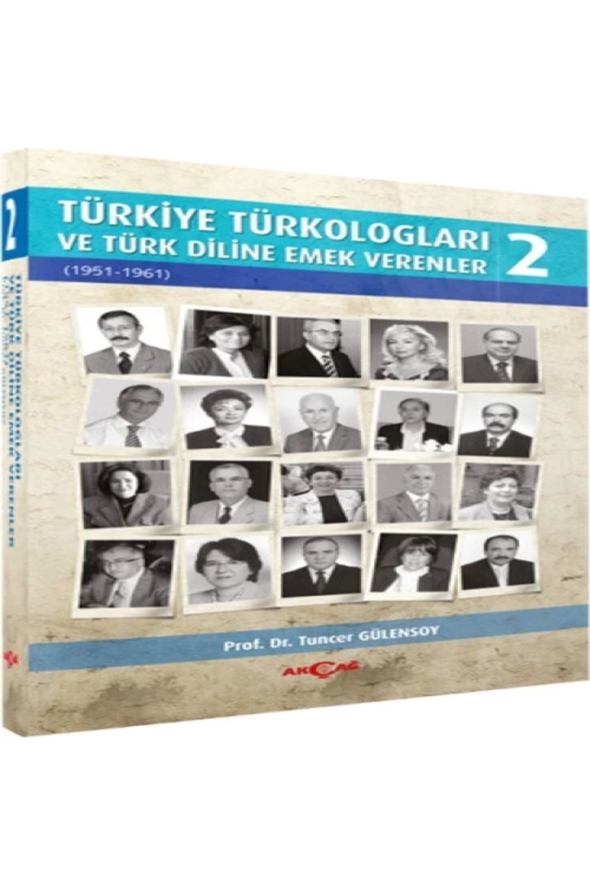 Akçağ Yayınları Türkiye Türkologları ve Türk Diline Emek Verenler 2. Cilt
