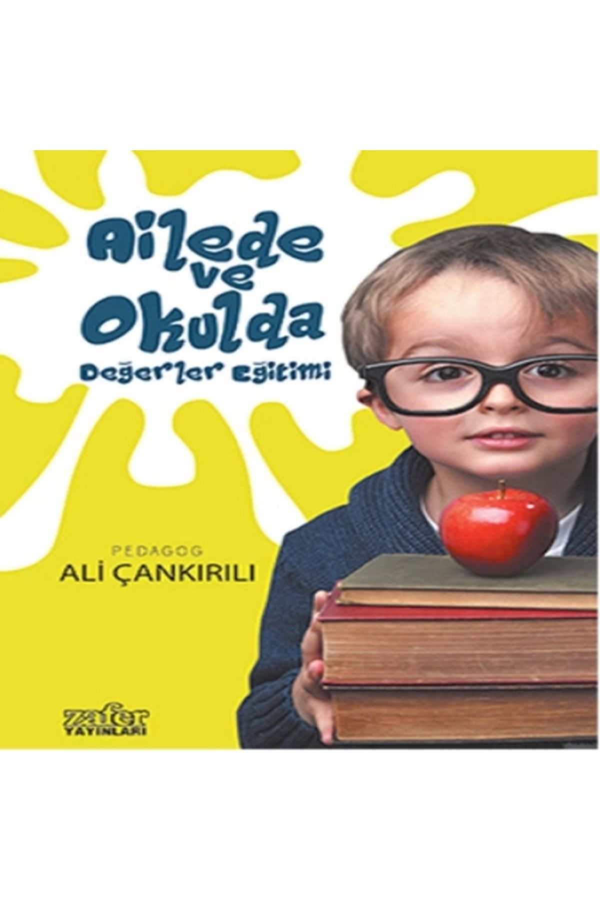Zafer Yayınları Ailede ve Okulda Değerler Eğitimi / Ali Çankırılı