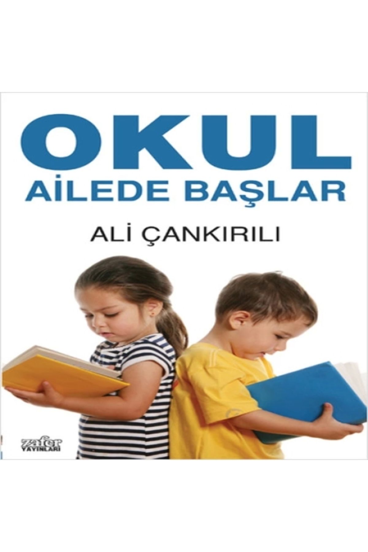 Zafer Yayınları Okul Ailede Başlar Ali Çankırılı