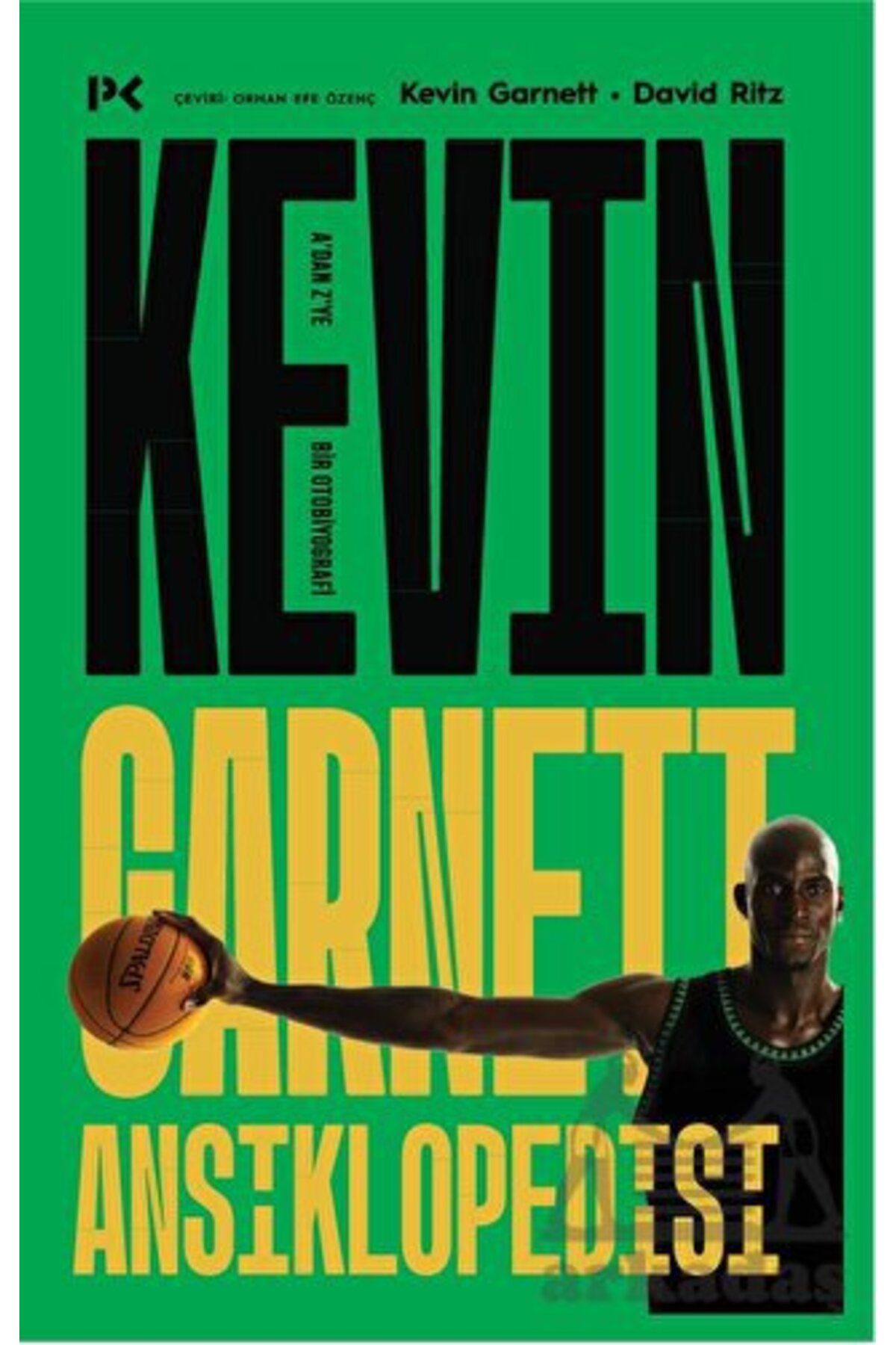 Profil Kitap Kevin Garnett Ansiklopedisi: A’Dan Z’Ye Bir Otobiyografi