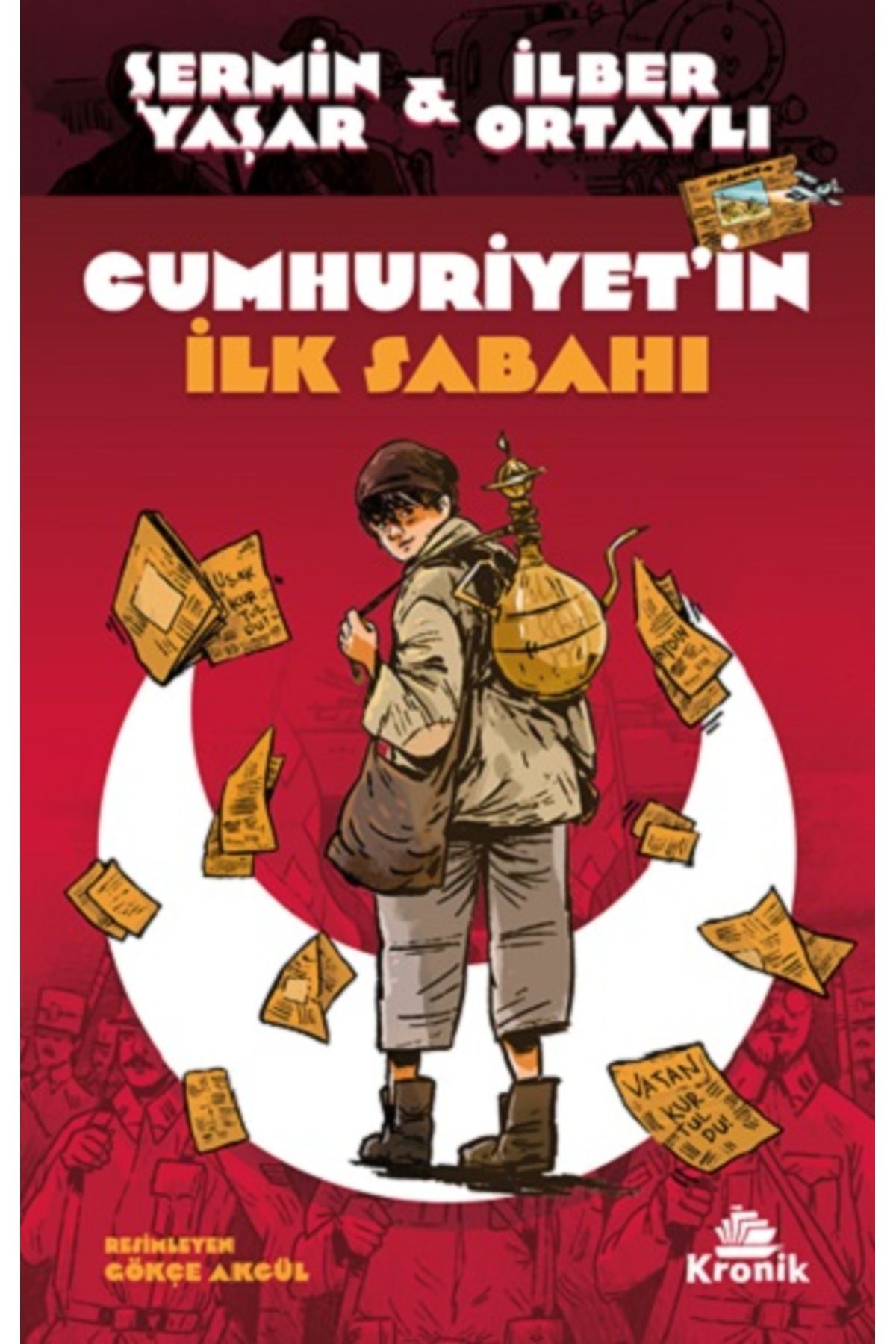 Kronik Kitap Cumhuriyet’in İlk Sabahı kitabı - Şermin Yaşar & İlber Ortaylı - Kronik Kitap