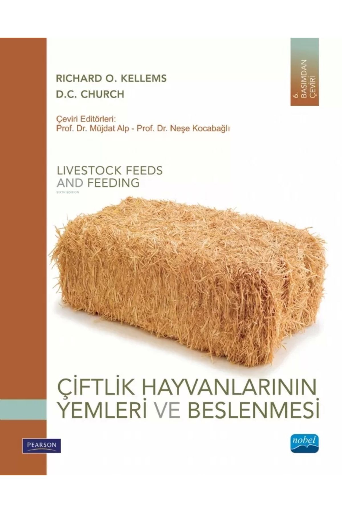 Nobel Akademik Yayıncılık Çiftlik Hayvanlarının Yemleri Ve Beslenmesi - D. C. Church,richard O. Kellems