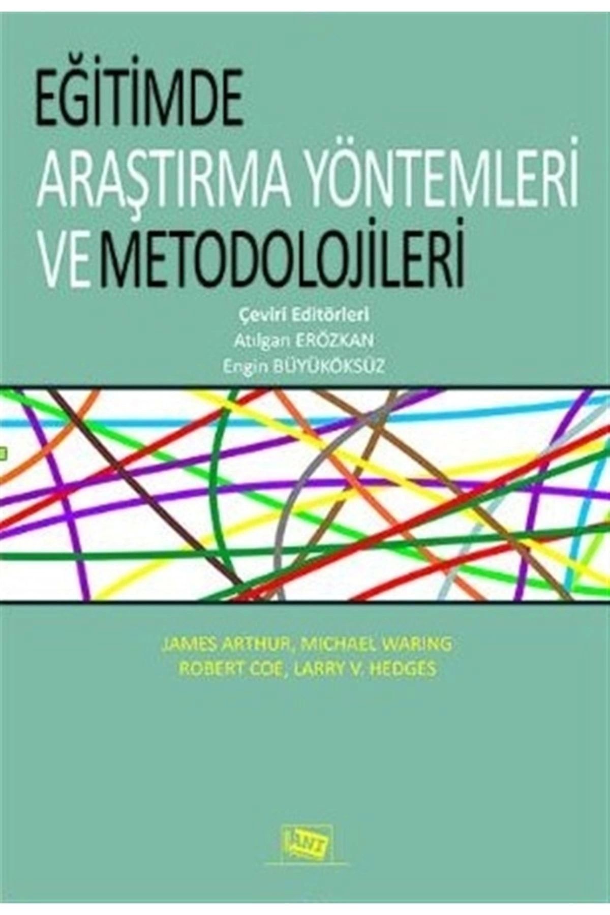 Anı Yayınları Eğitimde Araştırma Yöntemleri Ve Metedolojileri - Atılgan Erözkan 9786051701608