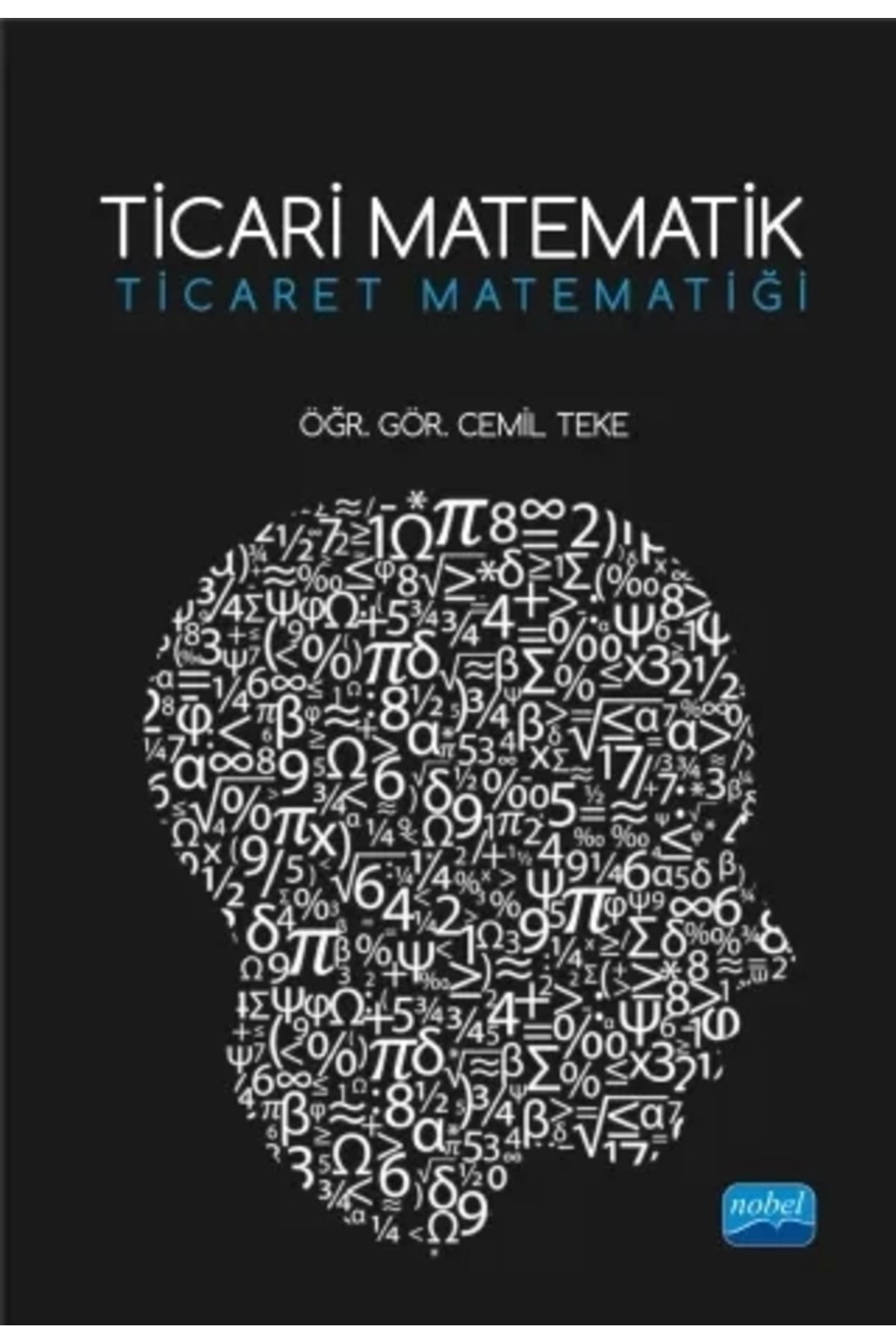 Nobel Akademik Yayıncılık Ticari Matematik & Ticaret Matematiği - Cemil Teke