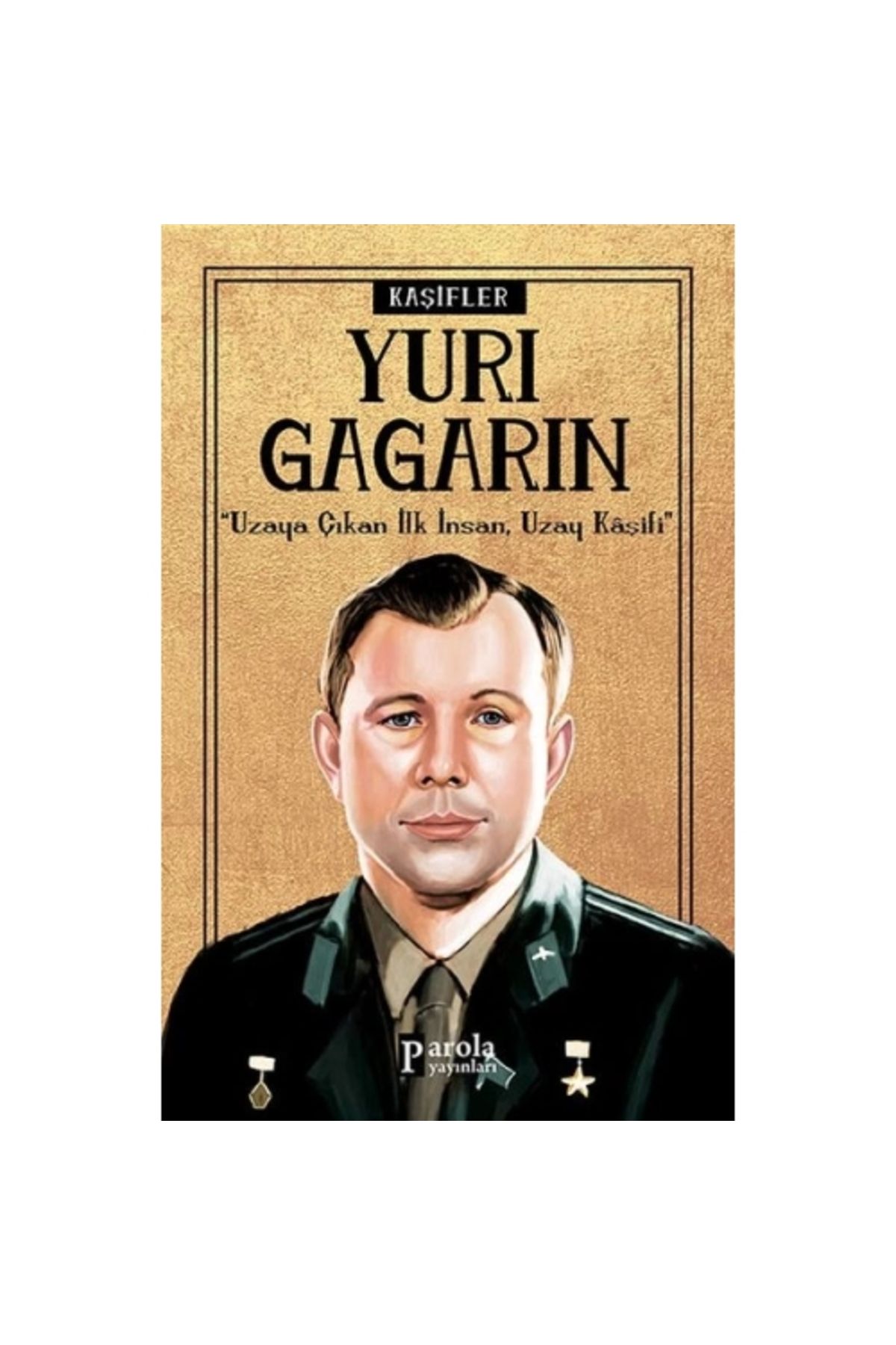 Parola Yayınları Bilime Yön Verenler: Yuri Gagarin