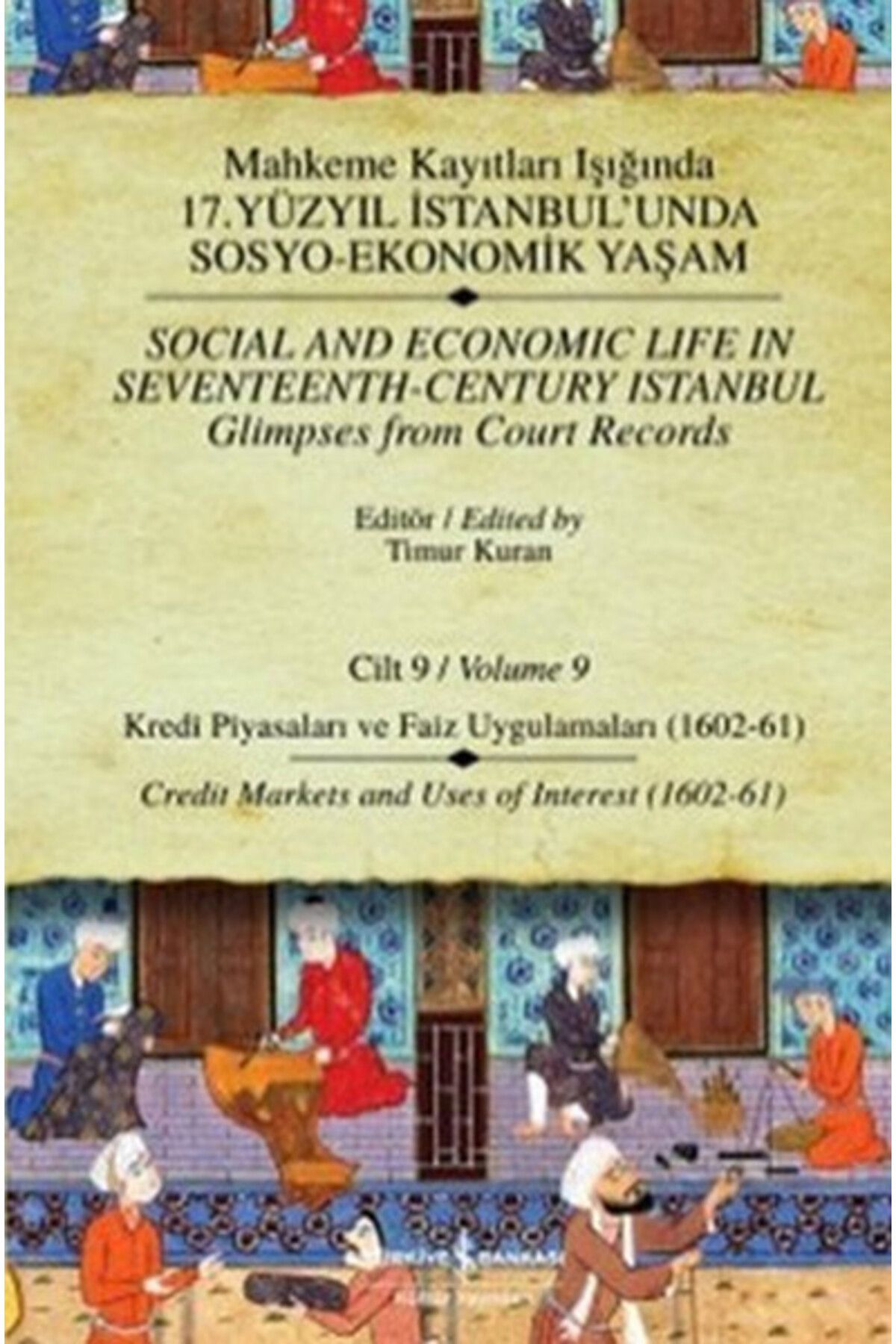 Türkiye İş Bankası Kültür Yayınları Mahkeme Kayıtları - Cilt 9 - Kredi Piyasaları ve Faiz Uygulamaları (1602-61)