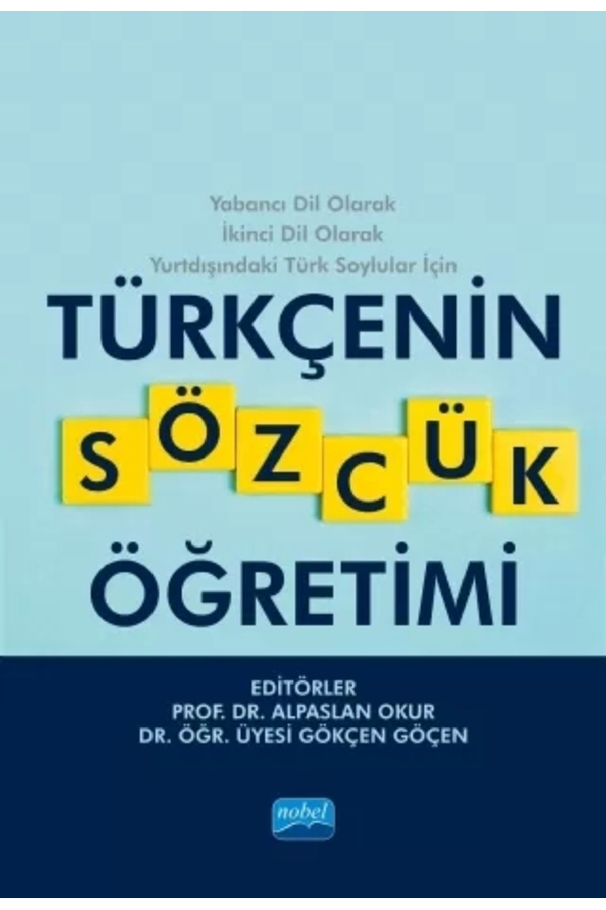 Nobel Akademik Yayıncılık Türkçenin Sözcük Öğretimi / Akif Yavuz Özdemirel / / 9786050331554