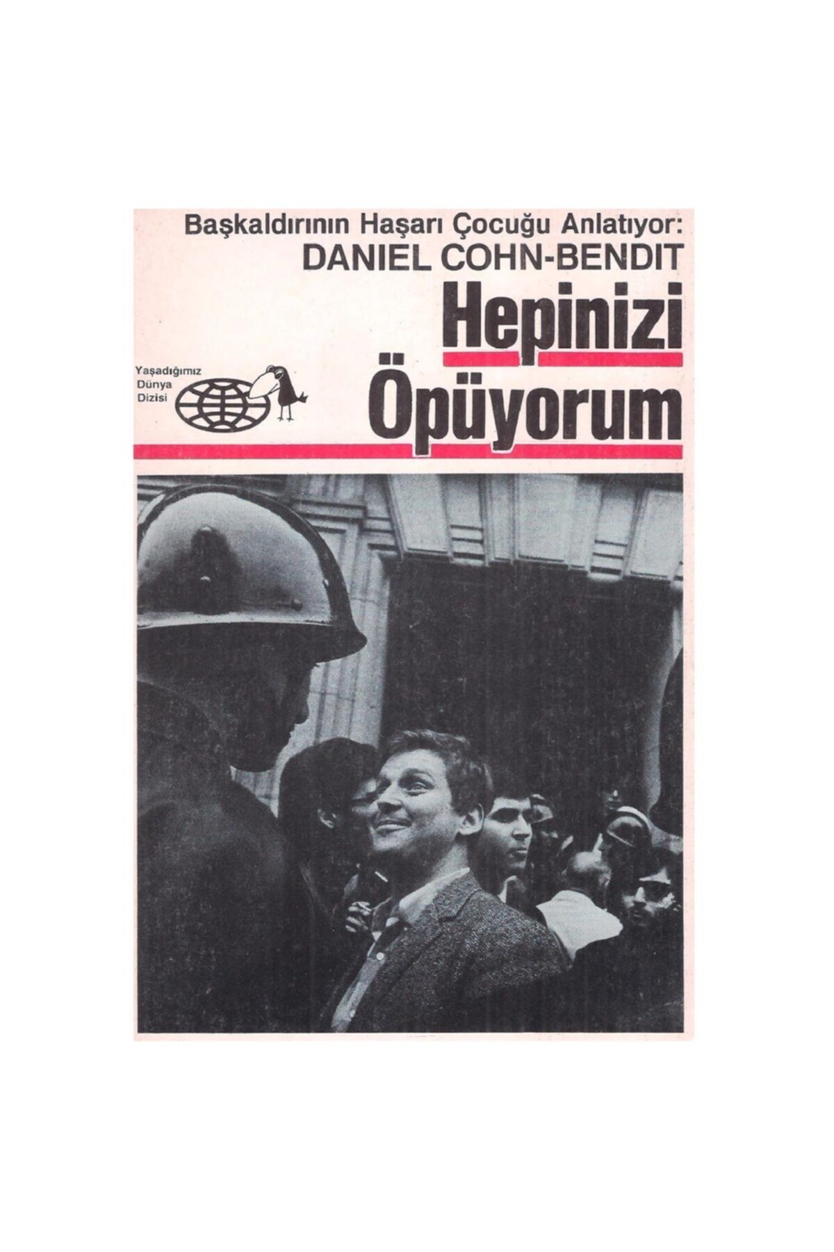 Metis Yayıncılık Başkaldırının Haşarı Çocuğu Anlatıyor - Hepinizi Öpüyorum - Daniel Cohn - Bendit