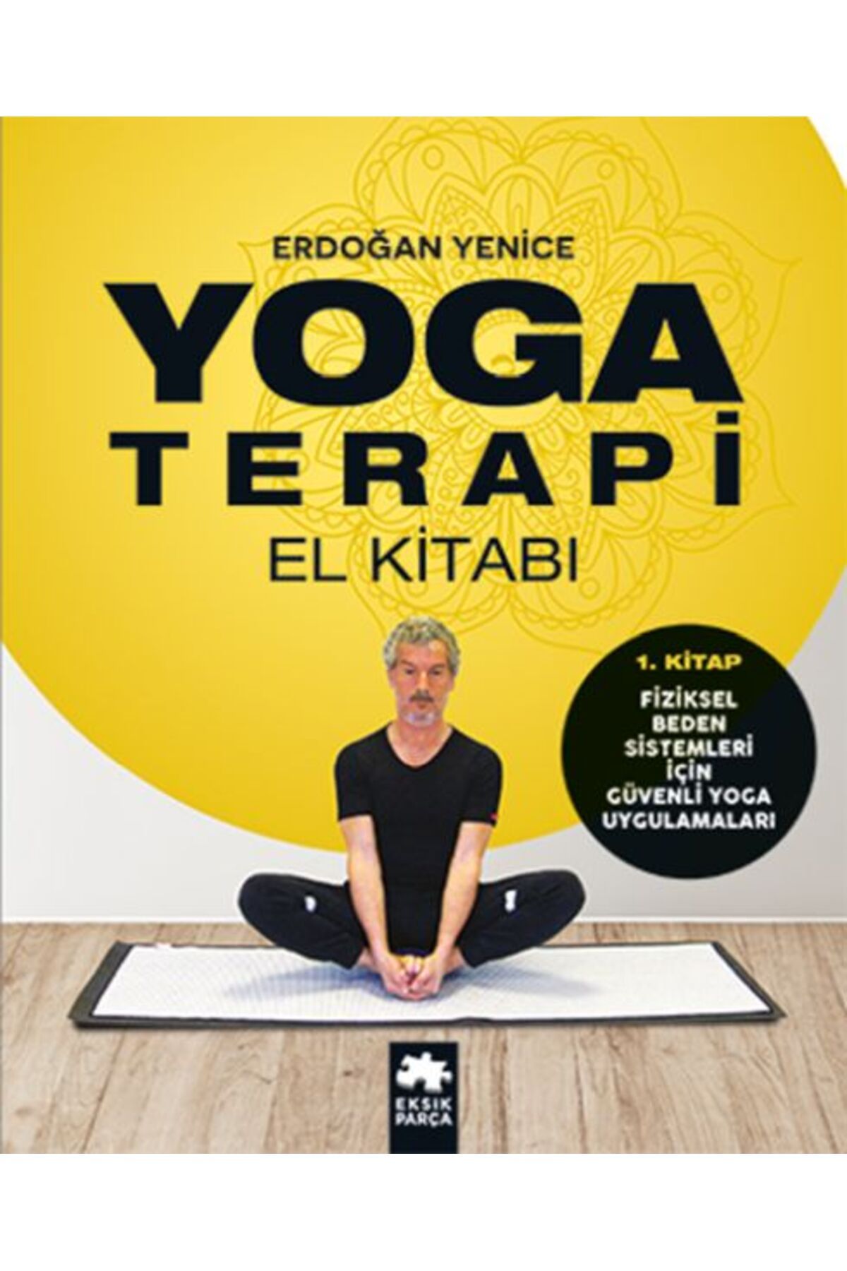 Eksik Parça Yayınları Yoga Terapi El Kitabı 1