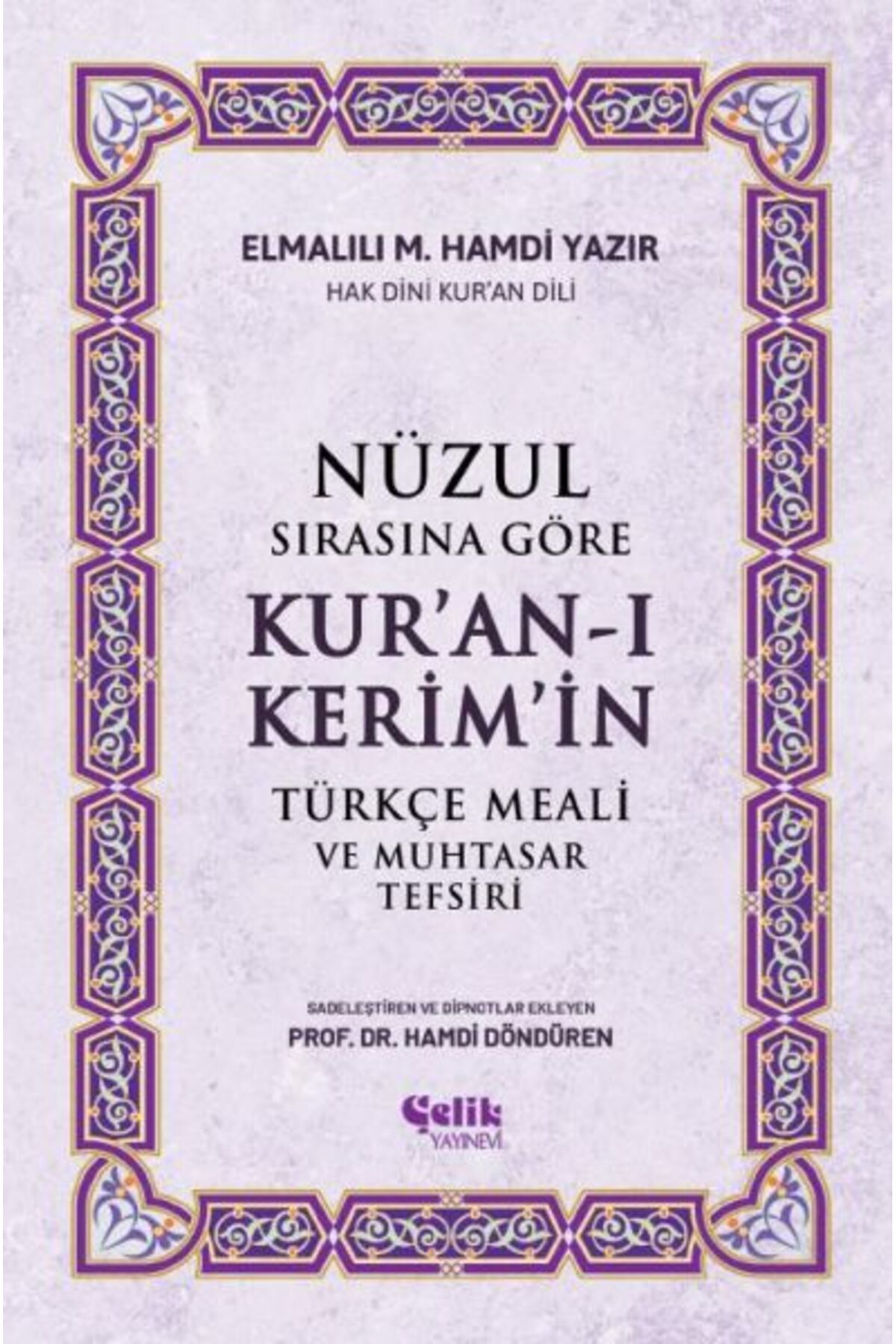 Çelik Yayınevi Nüzul Sırasına Göre Kur'an-ı Keri·m'i·n Türkçe Meali· Ve Muhtasar Tefsiri