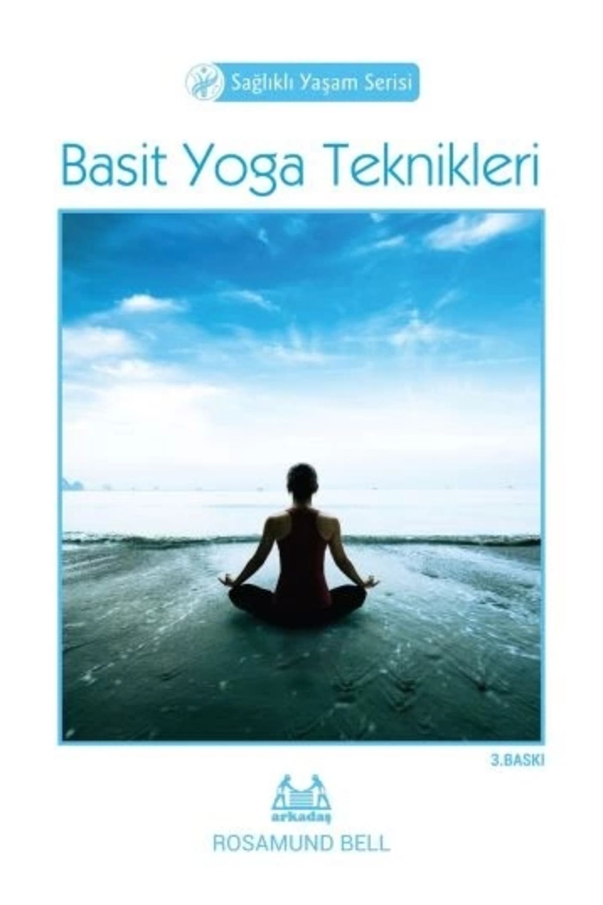 Arkadaş Yayıncılık Basit Yoga Teknikleri / Rosamund Bell