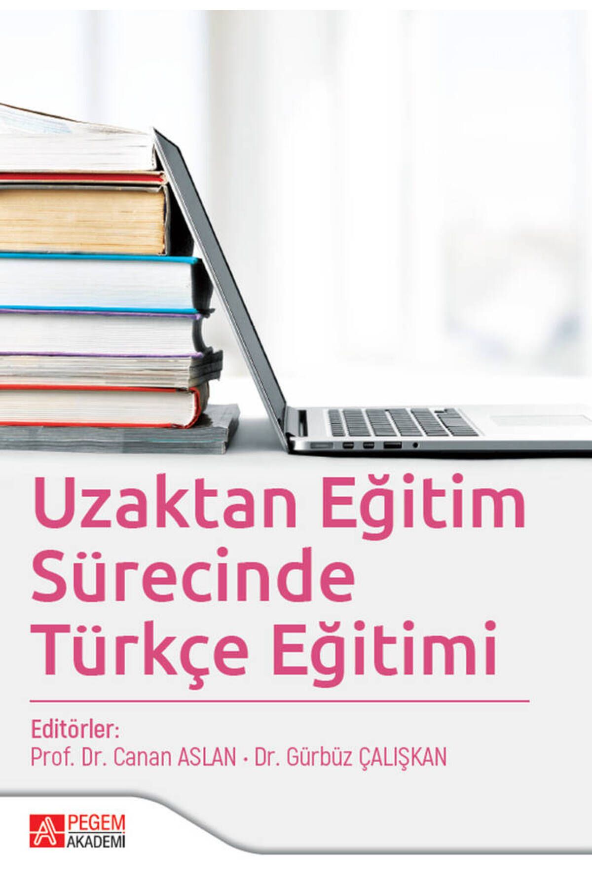 Pegem Akademi Yayıncılık Pegem Uzaktan Eğitim Sürecinde Türkçe Eğitimi