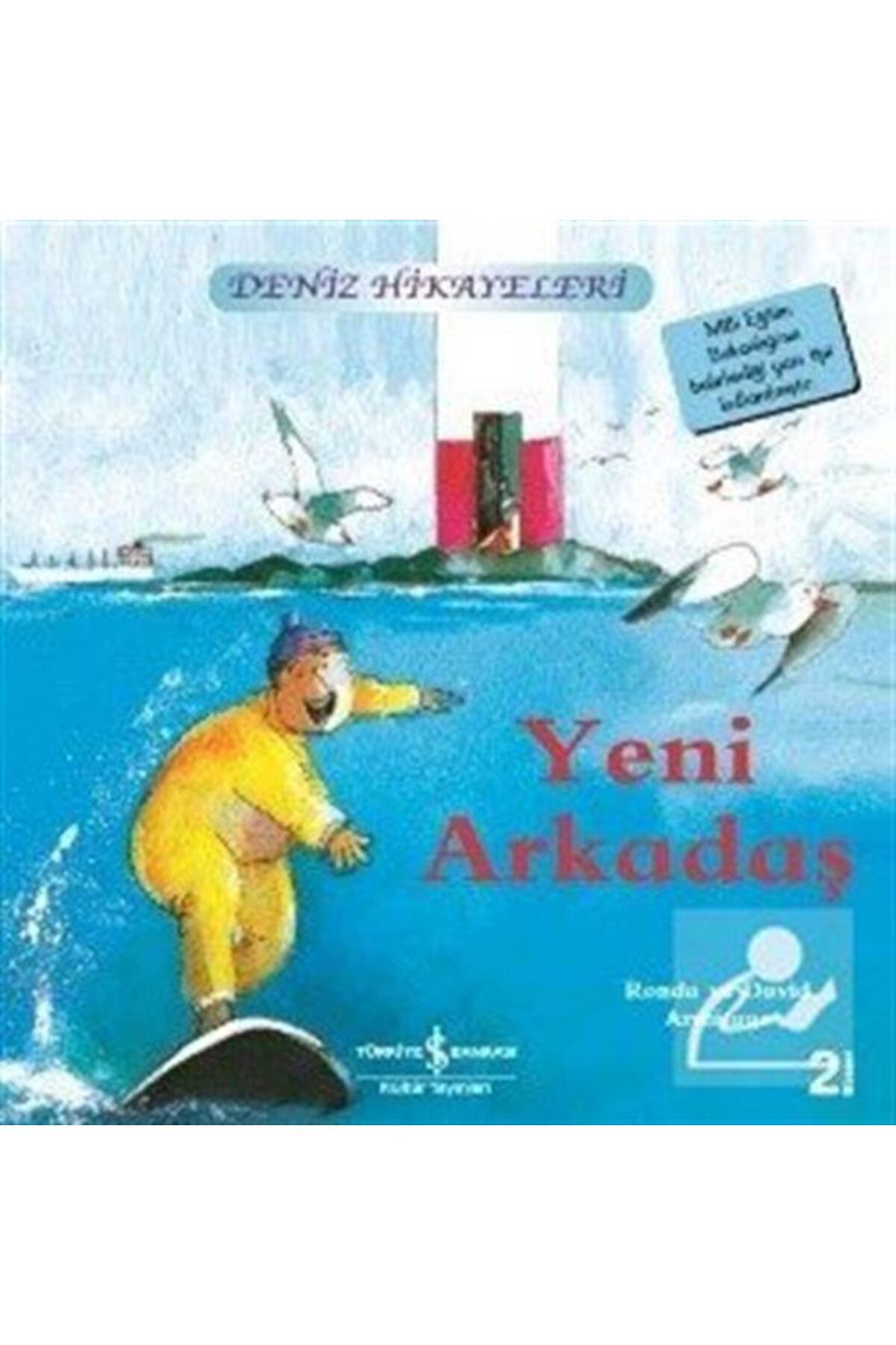 Türkiye İş Bankası Kültür Yayınları Yeni Arkadaş / Deniz Hikayeleri Ilk Okuma Kitaplarım (DİK YAZI)