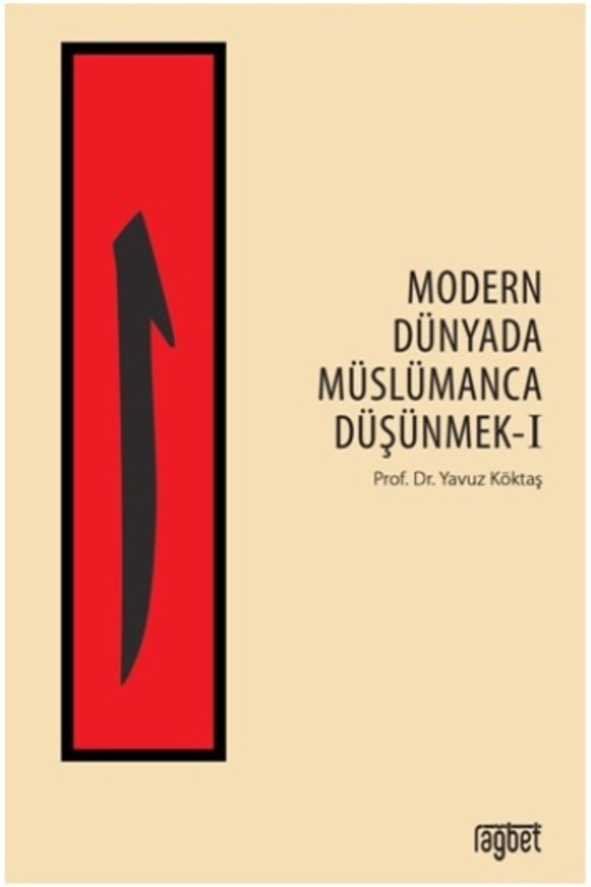 Rağbet Yayınları Modern Dünyada Müslümanca Düşünmek 1