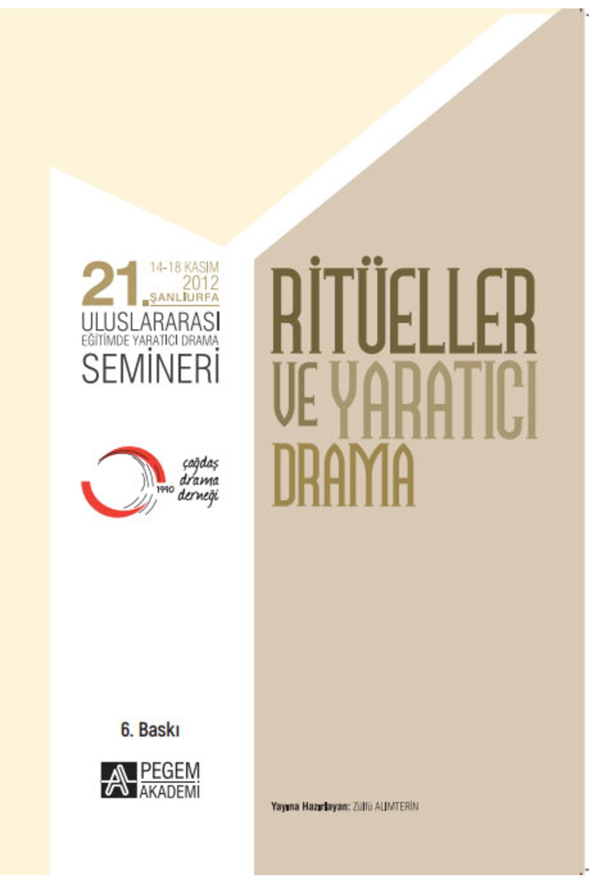 Pegem Akademi Yayıncılık 21. Uluslararası Eğitimde Yaratıcı Drama Semineri - Ritüller Ve Yaratıcı Drama