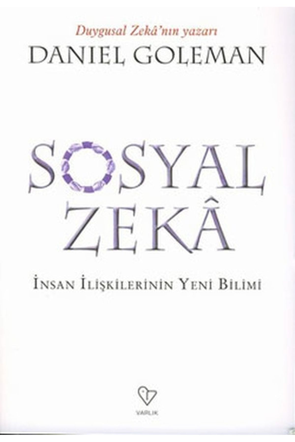 Varlık Yayınları Sosyal Zeka (İNSAN İLİŞKİLERİN YENİ BİLİMİ)