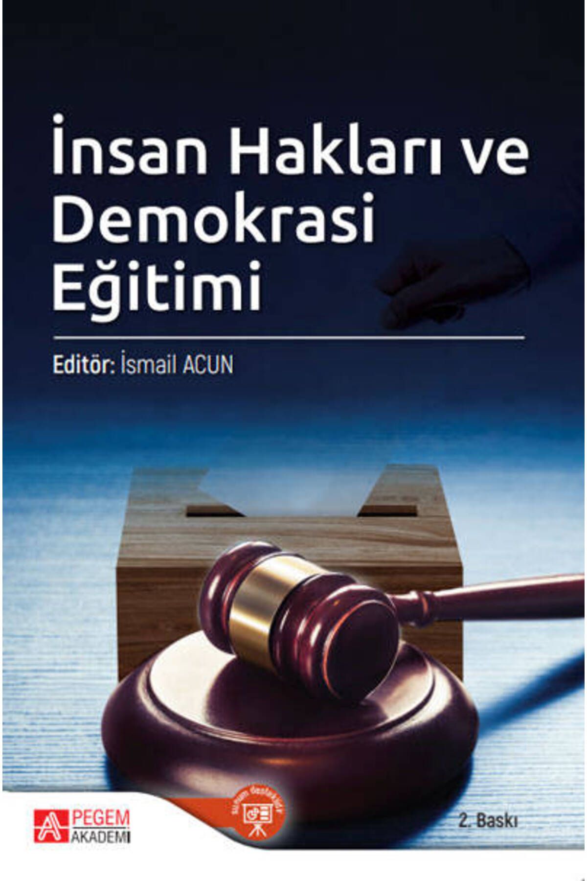 Pegem Akademi Yayıncılık Insan Hakları Ve Demokrasi Eğitimi (edt. Ismail Acun )
