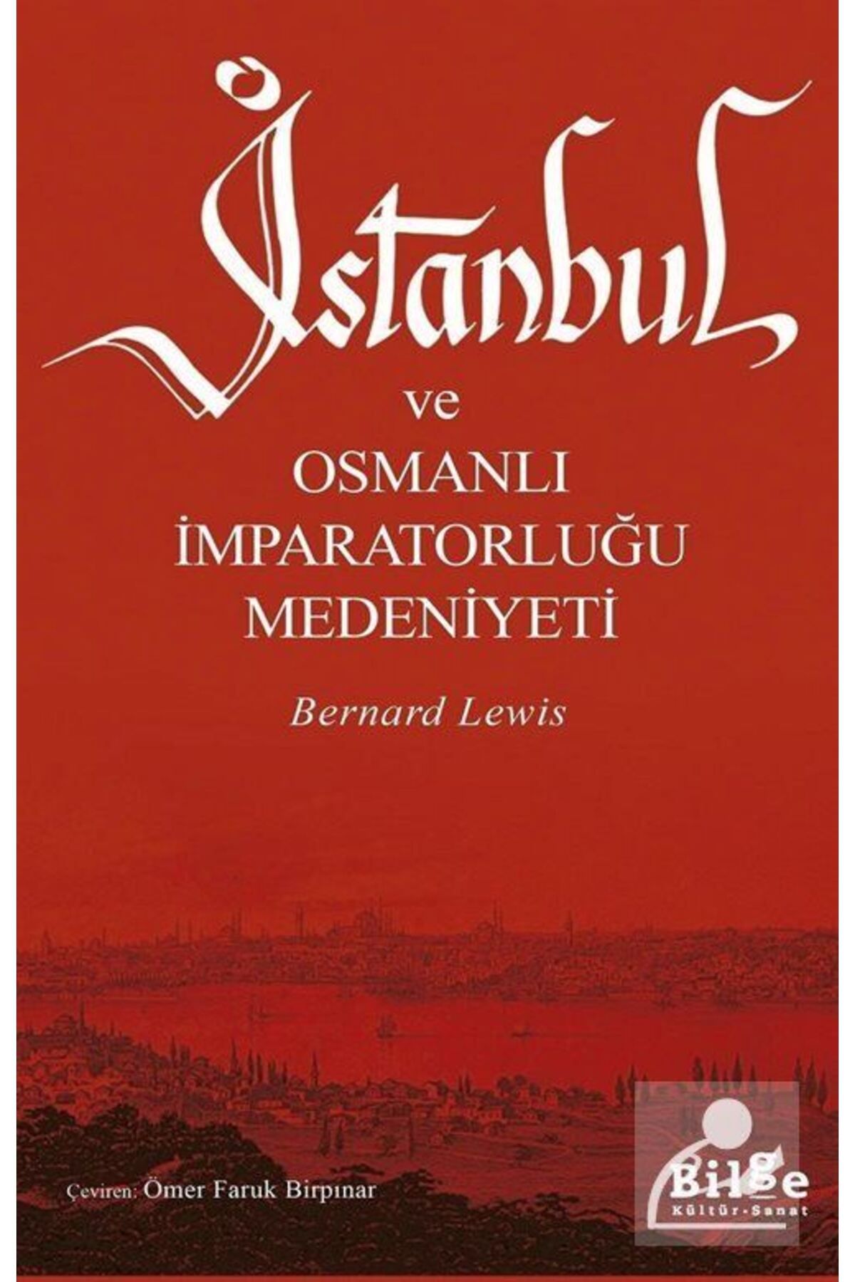 Bilge Kültür Sanat İstanbul ve Osmanlı İmparatorluğu Medeniyeti