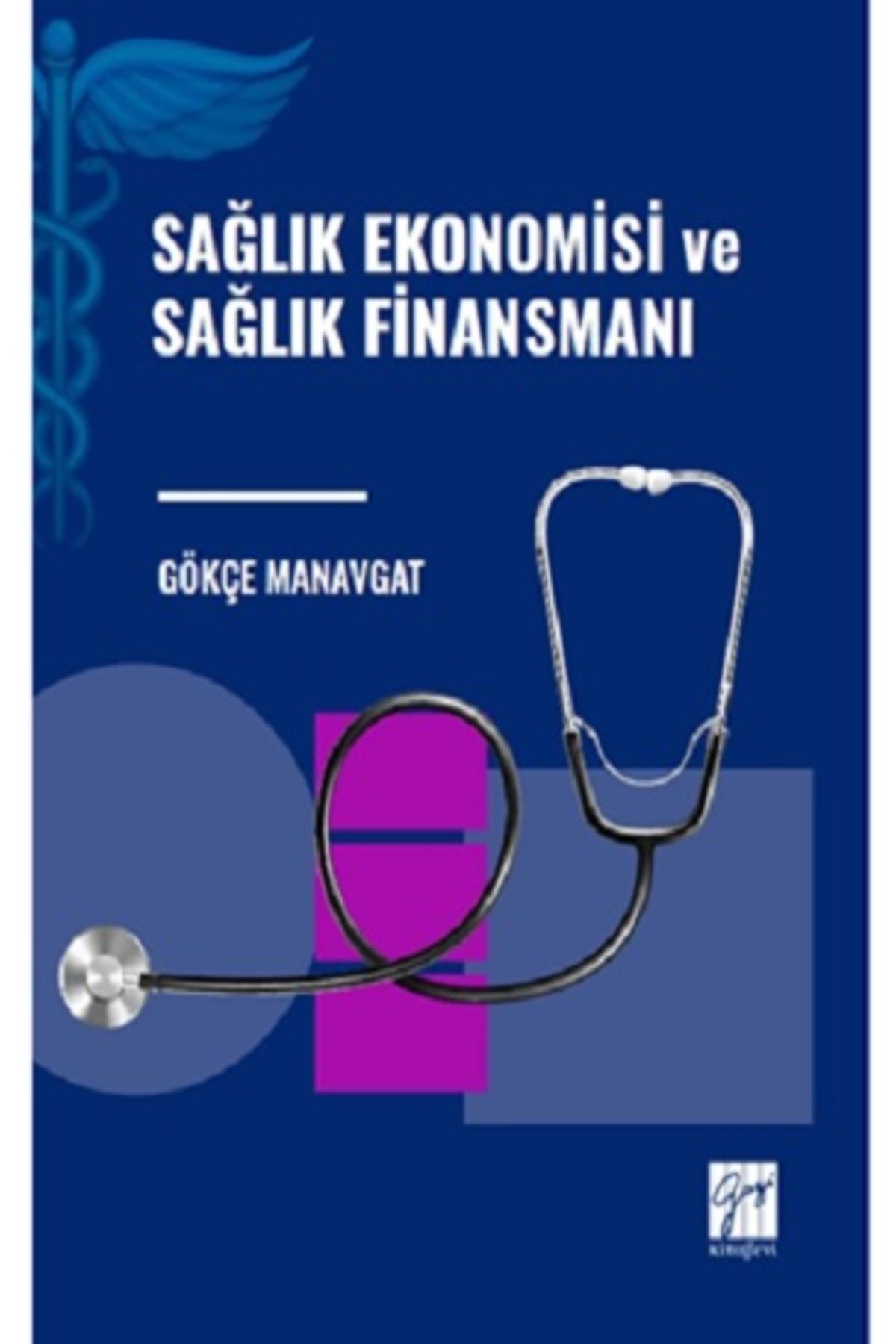 Gazi Kitabevi Sağlık Ekonomisi Ve Sağlık Finansmanı
