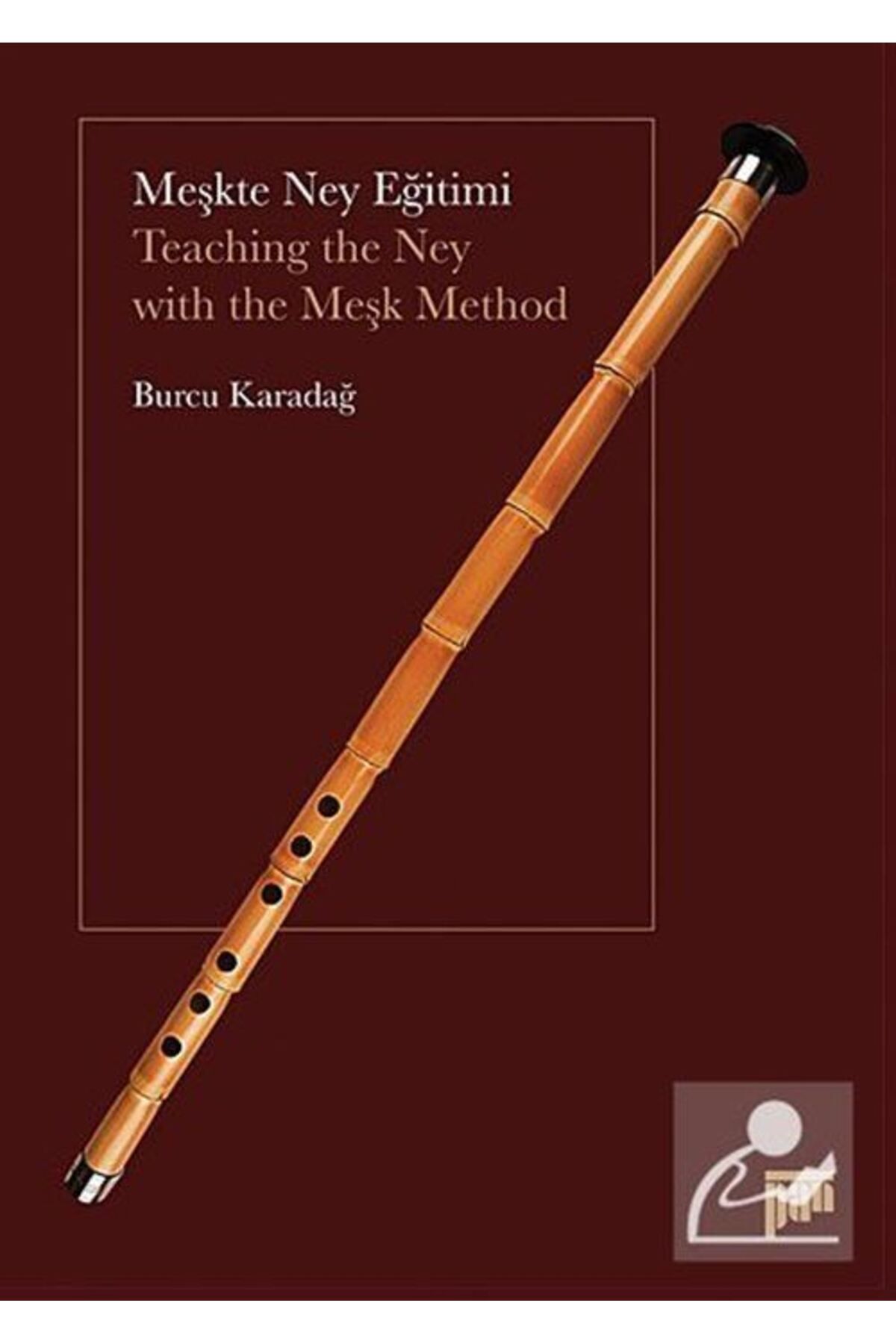 Pan Yayıncılık Meşkte Ney Eğitimi / Teaching The Ney With The Meşk Method