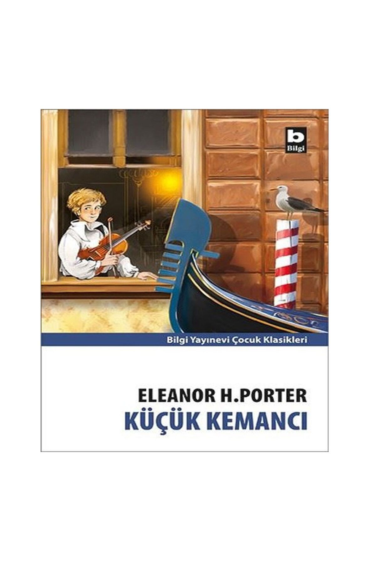 Bilgi Yayınları Küçük Kemancı Eleanor H. Porter Bilgi Yay