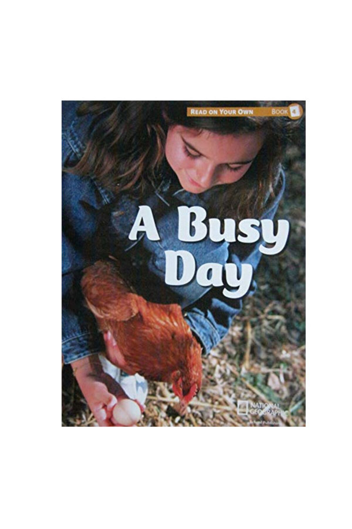 National Geographic Read On Your Own Phonics Readers A Busy Day Natioanal Geographic