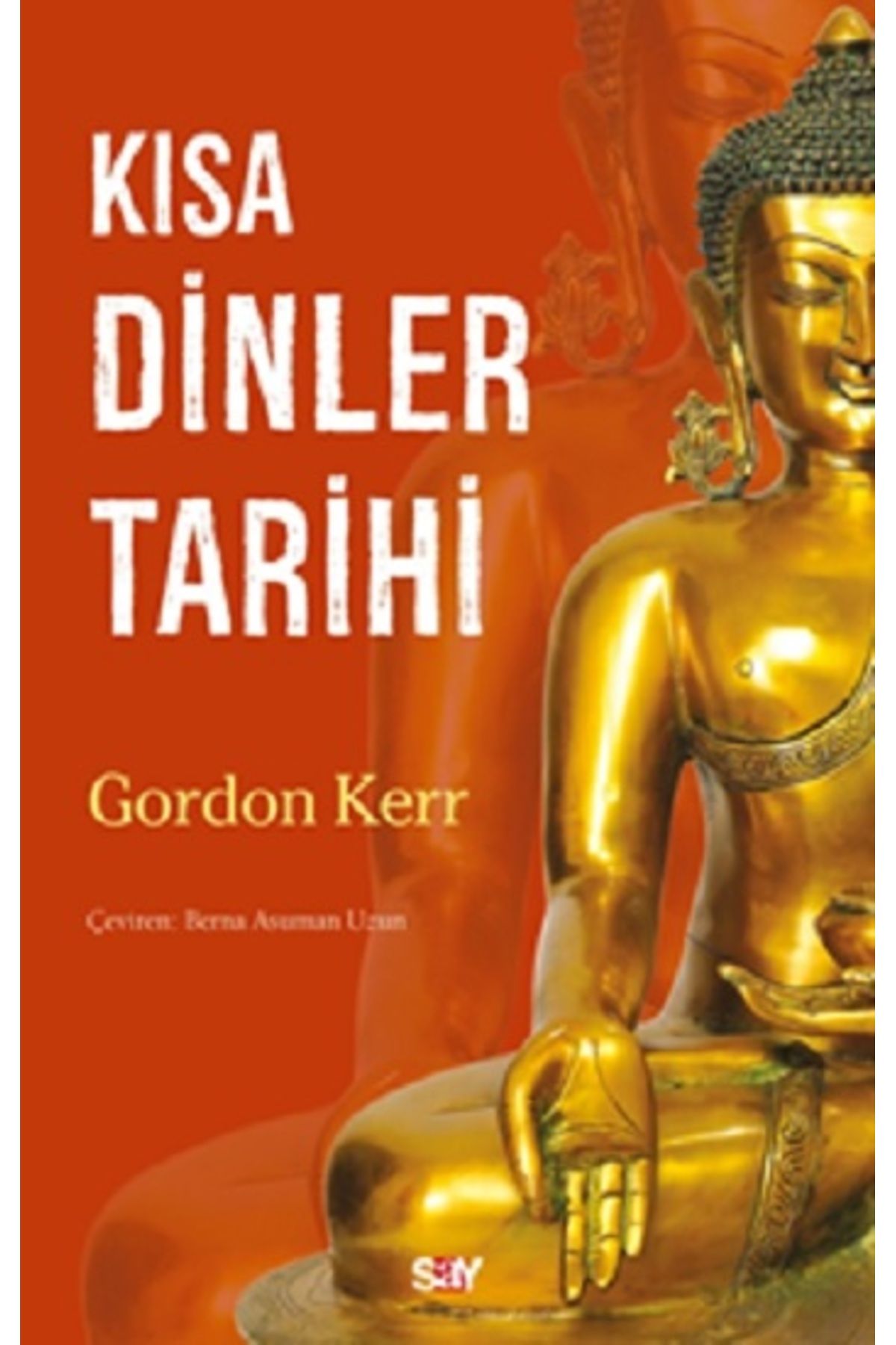 Say Yayınları Kısa Dinler Tarihi kitabı - Gordon Kerr - Say Yayınları