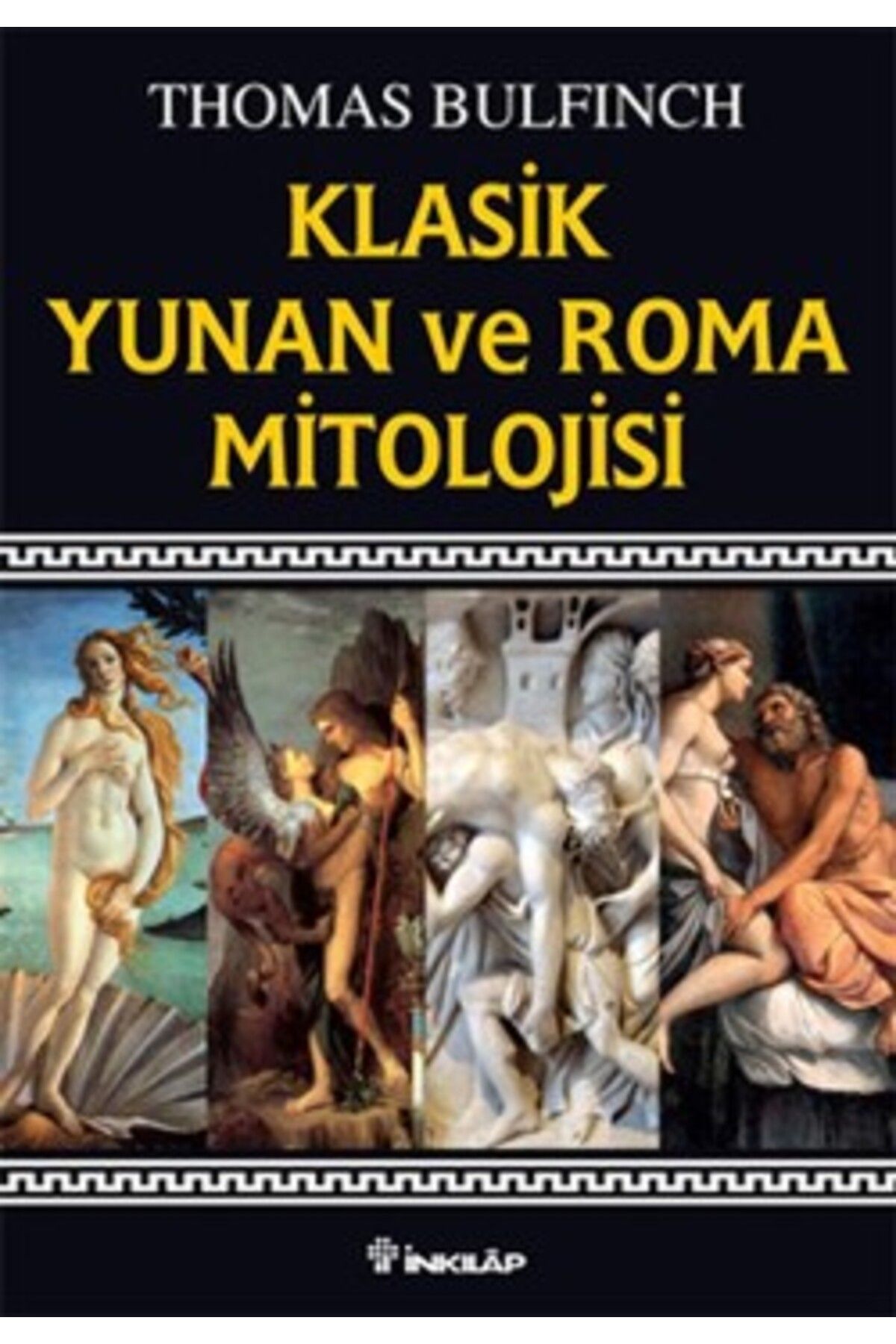 İnkılap Kitabevi Klasik Yunan ve Roma Mitolojisi kitabı - Thomas Bulfinch - İnkılap Kitabevi