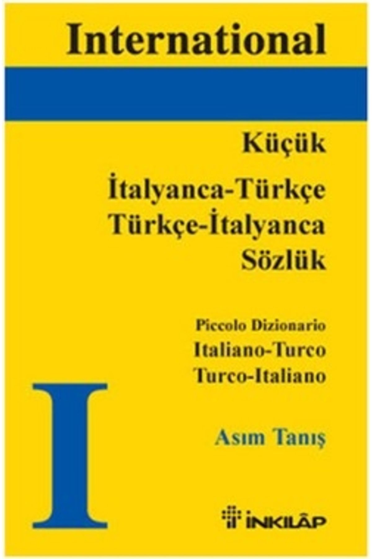 İnkılap Kitabevi Küçük Italyanca - Türkçe / Türkçe - Italyanca Sözlük, Piccolo Dizionario Italiano - Turco Turco - I