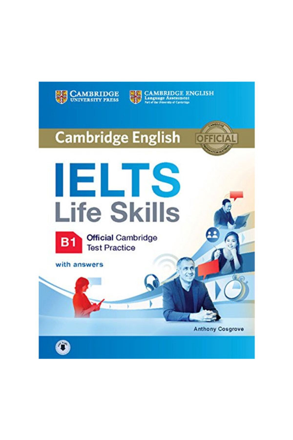 Cambridge University IELTS Life Skills B1 Student's Book with answers and Audio Cambridge