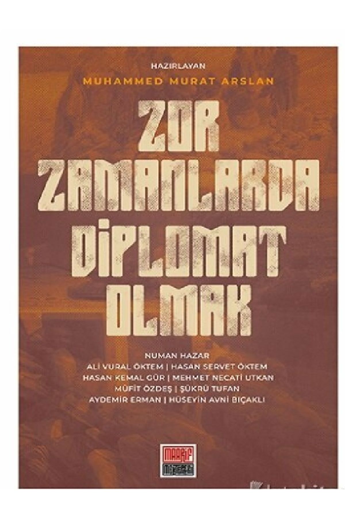 Kronik Kitap Zor Zamanlarda Diplomat Olmak - Muhammed Murat Arslan ( ÜCRETSİZ KARGO )
