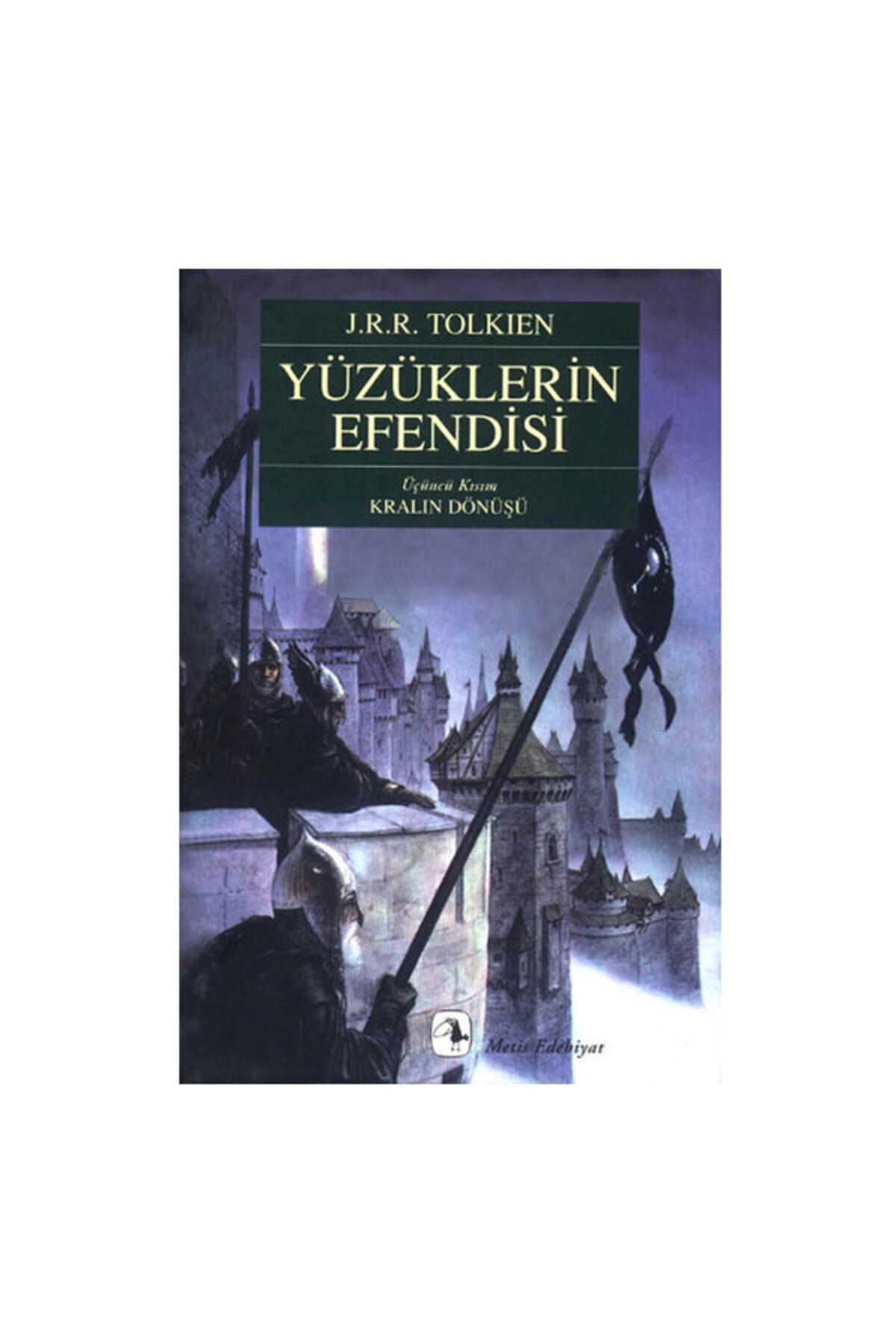 Metis Yayıncılık Yüzüklerin Efendisi Üçüncü Kısım Kralın Dönüşü - J. R. R. Tolkien 9789753422024