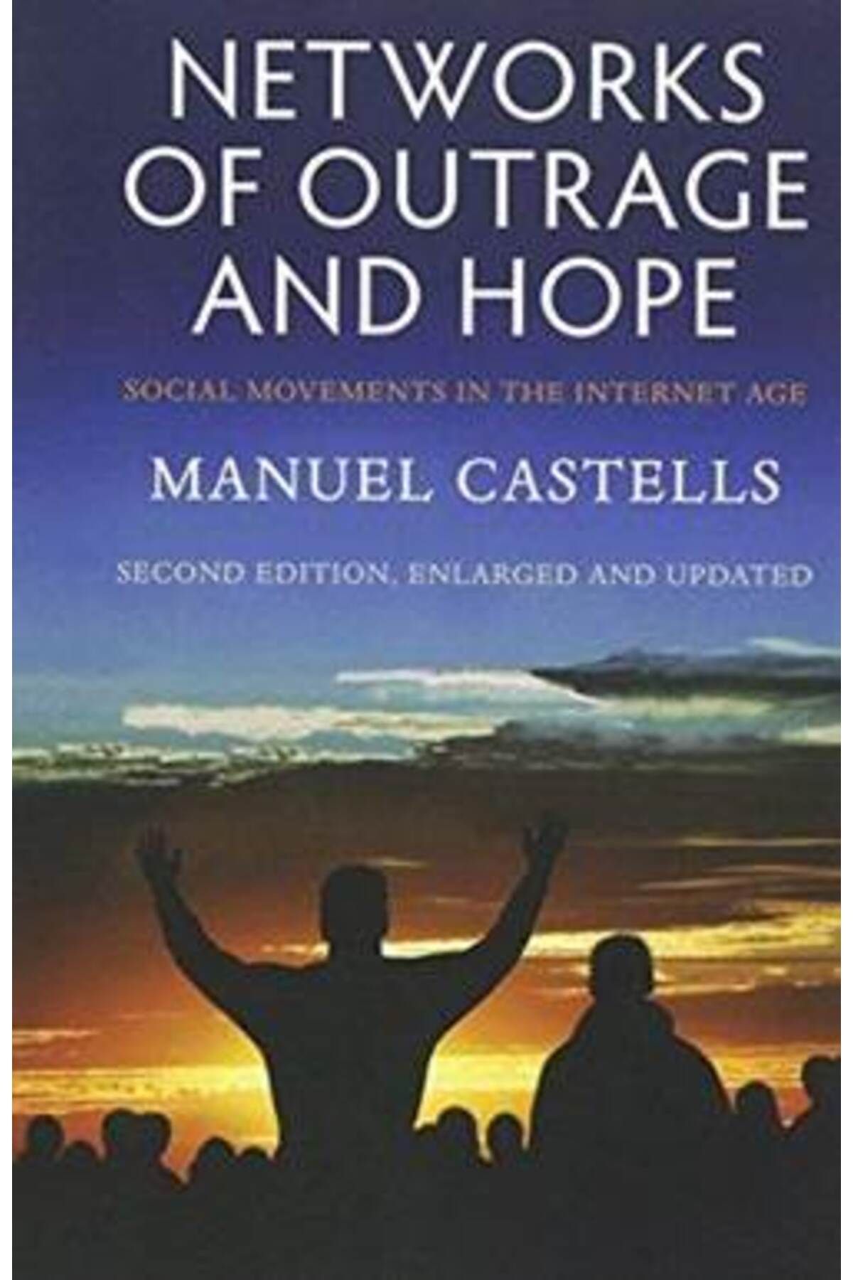 AnkaKitabevi Networks Of Outrage And Hope: Social Movements İn The Internet Age