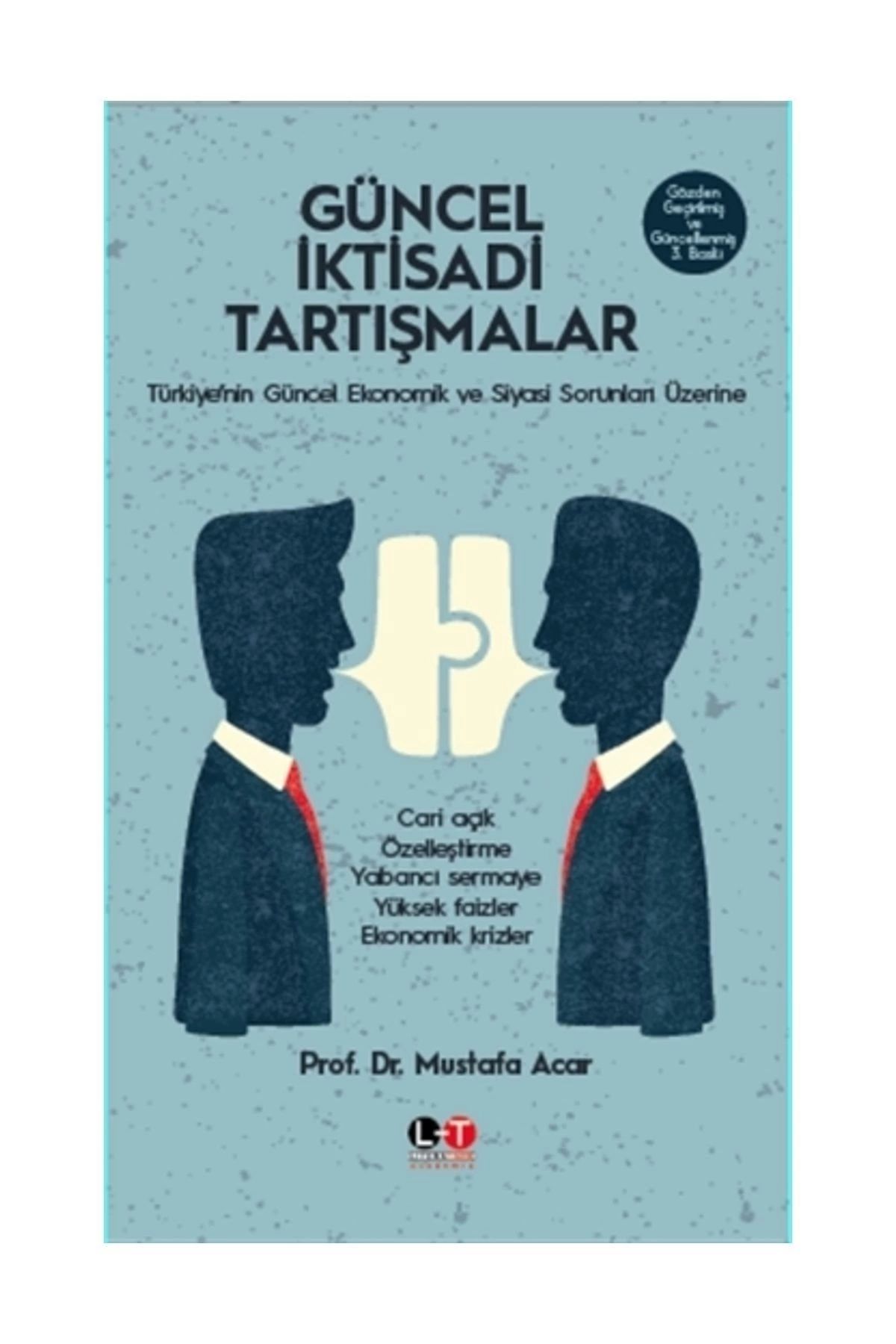 Literatürk Academia Güncel İktisadi Tartışmalar - Mustafa Acar