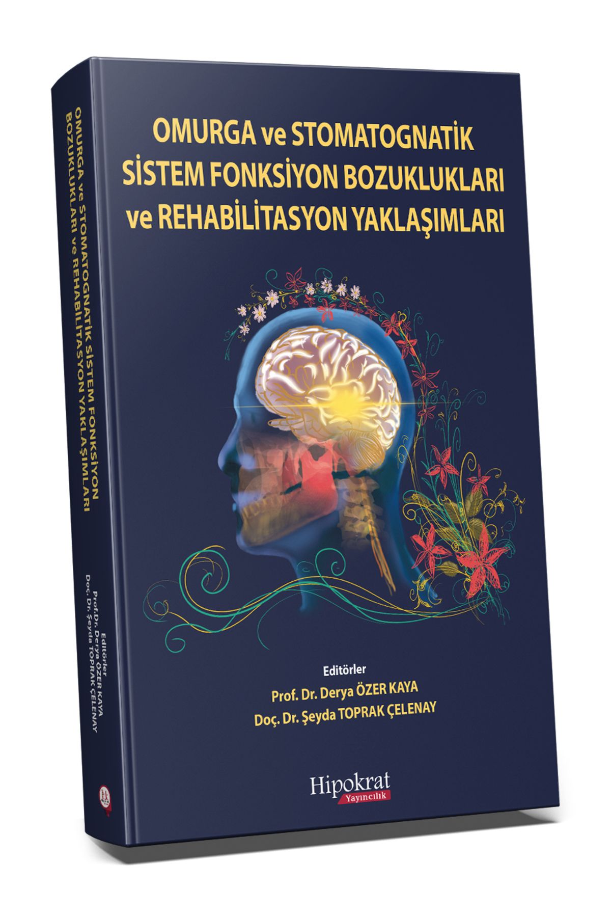 Hipokrat Kitabevi Omurga ve Stomatognatik Sistem Fonksiyon Bozuklukları ve Rehabilitasyon Yaklaşımları
