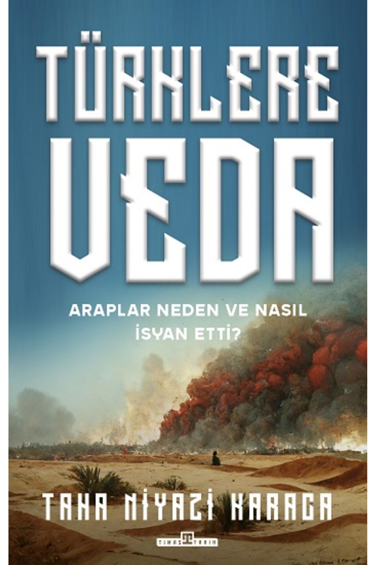 Timaş Yayınları Türklere Veda kitabı - Taha Niyazi Karaca - Timaş Yayınları