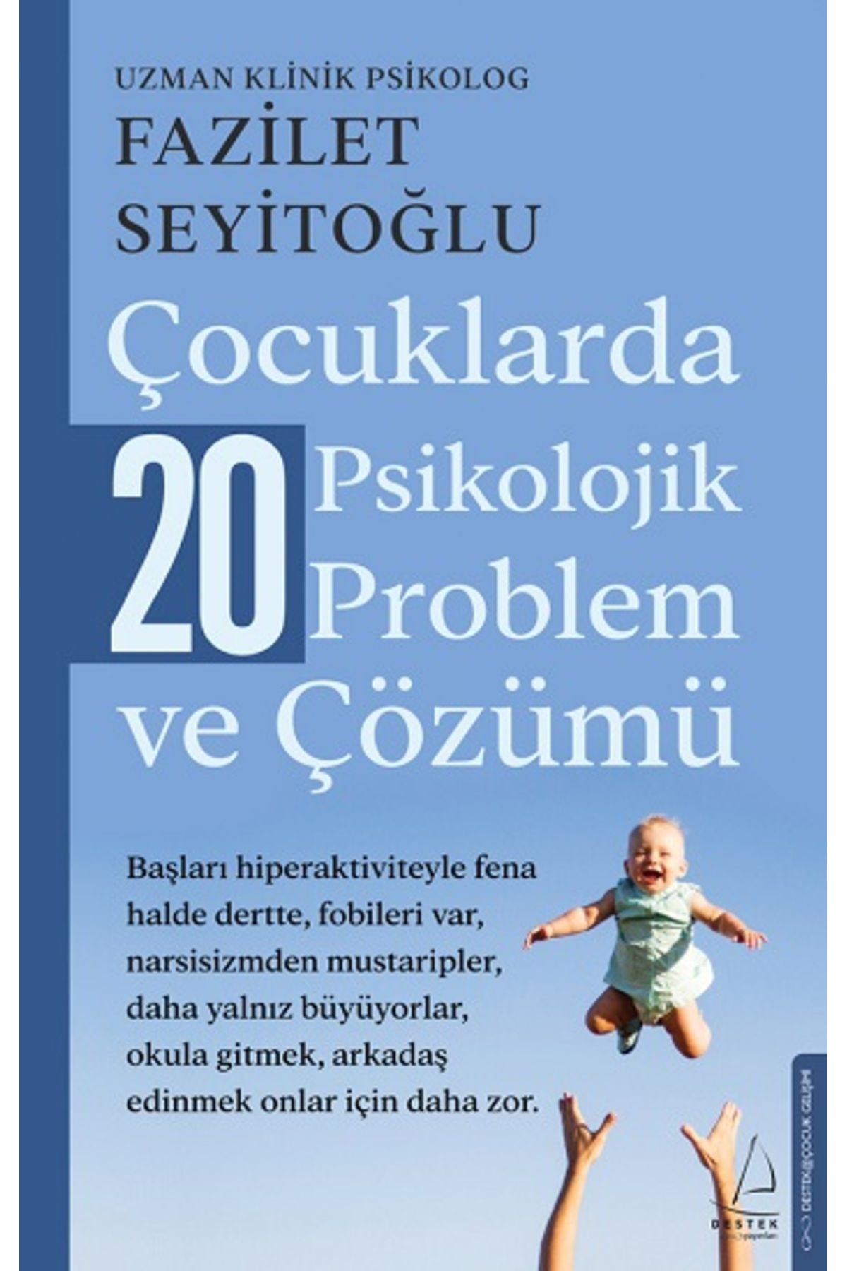 Destek Yayınları Çocuklarda 20 Psikolojik Problem ve Çözümü kitabı - Fazilet Seyitoğlu - Destek Yayınları