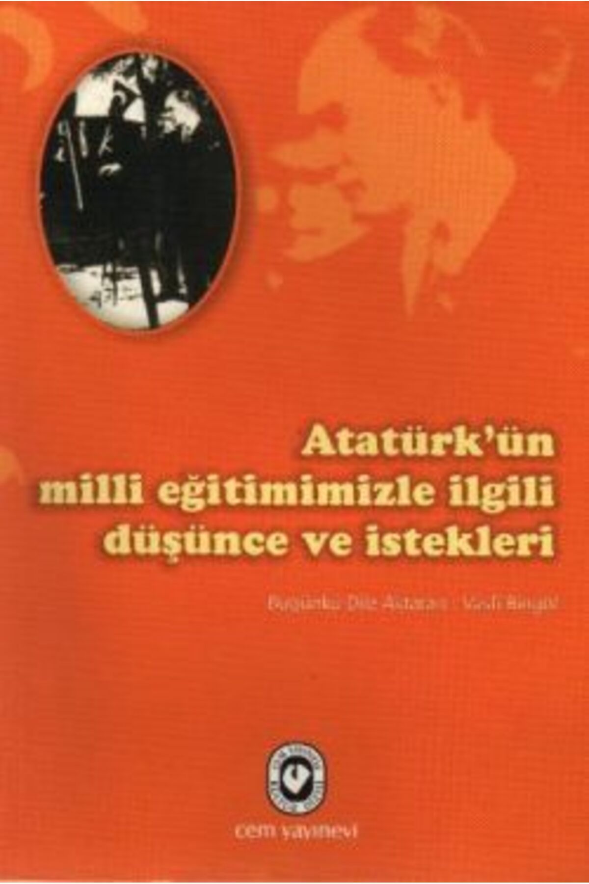 Cem Yayınevi Atatürk’ün Milli Eğitimimizle İlgili Düşünce ve İstekleri kitabı - Vasfi Bingöl - Cem Yayınevi