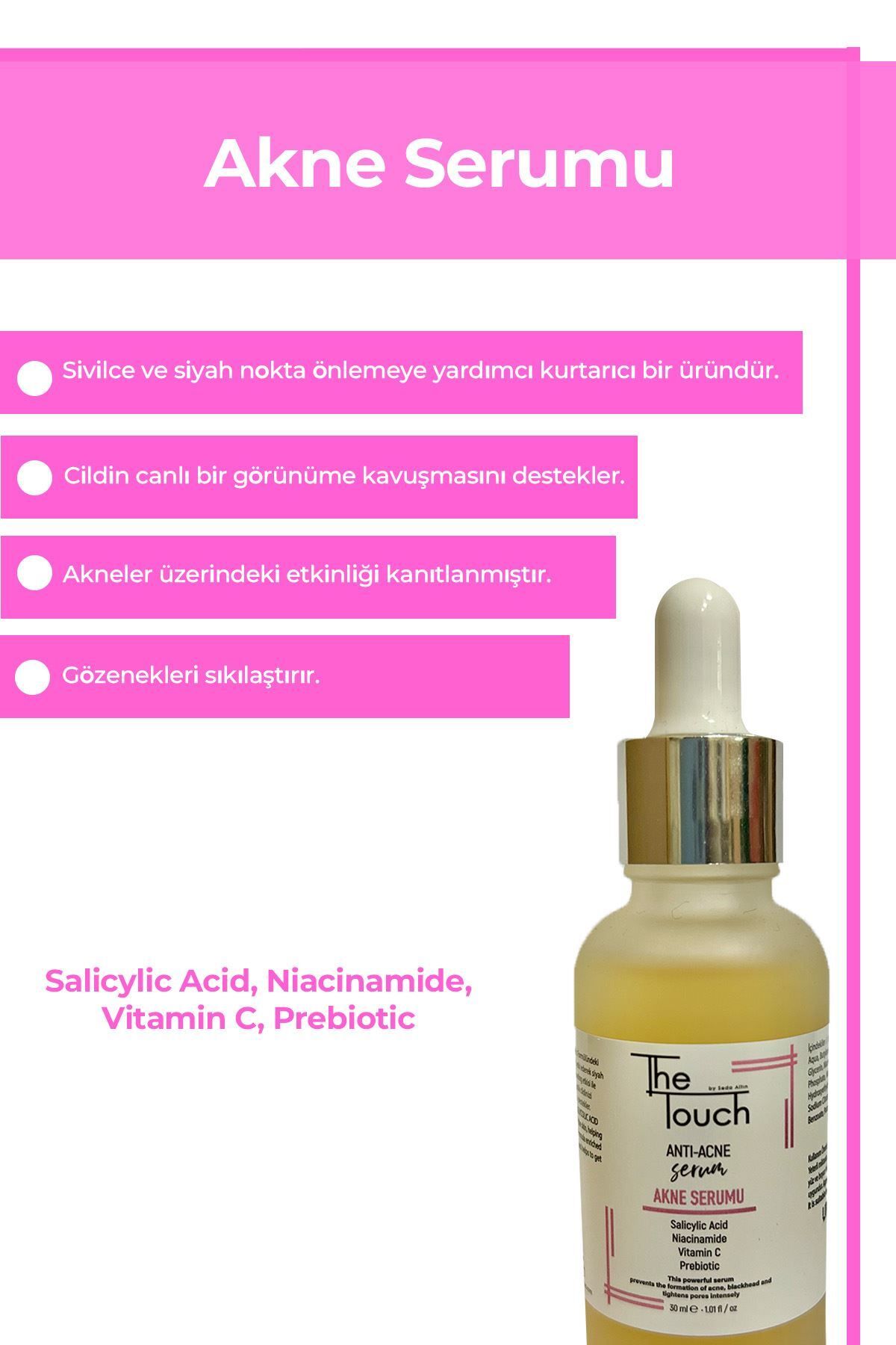 The Touch By Seda Altın Akne Serumu - Anti Acne Serum Salicylic Acid, Niacinamide, Prebiotic Ve C Vitaminli Serum 30 ml