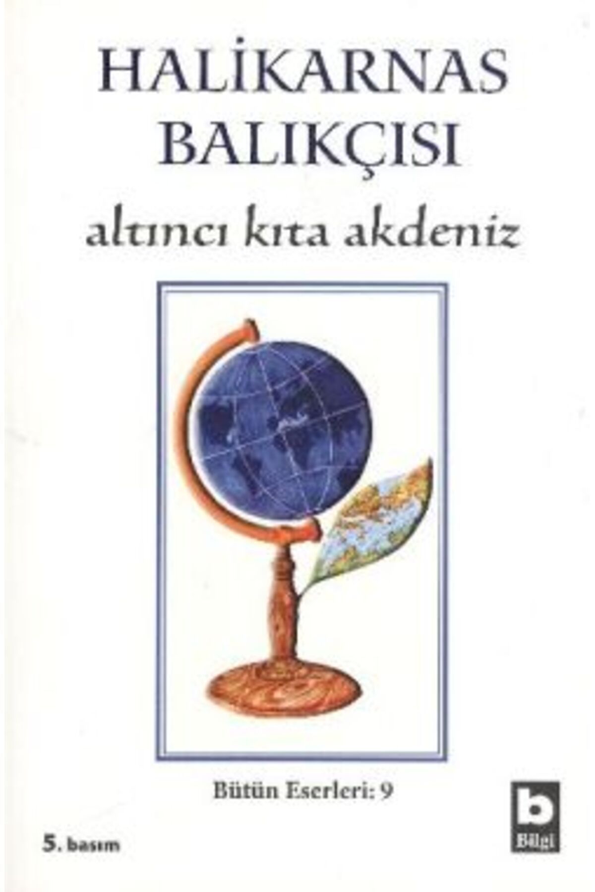 Bilgi Yayınları Halikarnas Balıkçısı - Altıncı Kıta Akdeniz Bütün Eserleri 9 kitabı - Cevat Şakir Kabaağaçlı (Halika