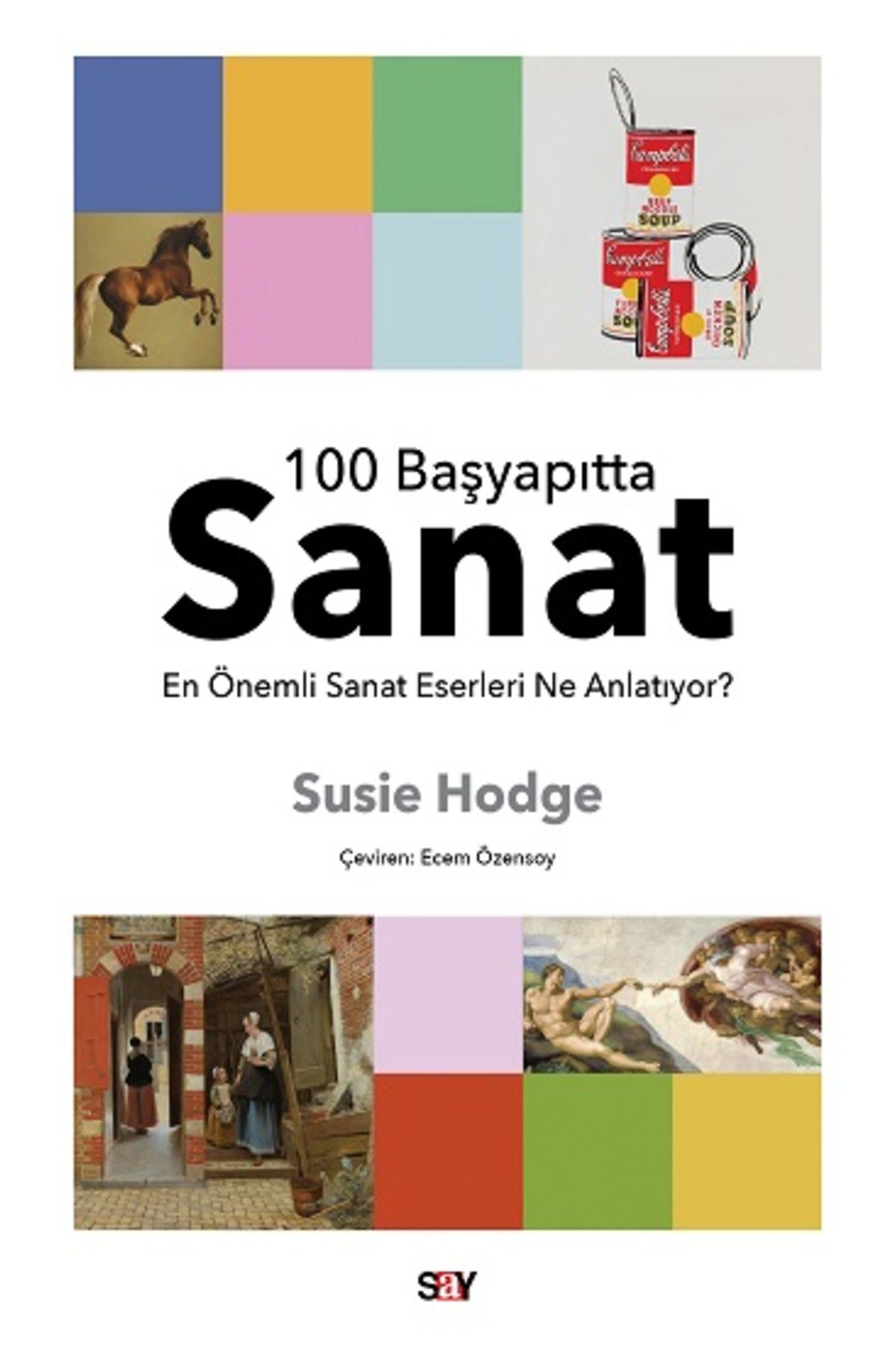 Say Yayınları 100 Başyapıtta Sanat kitabı - Susie Hodge - Say Yayınları