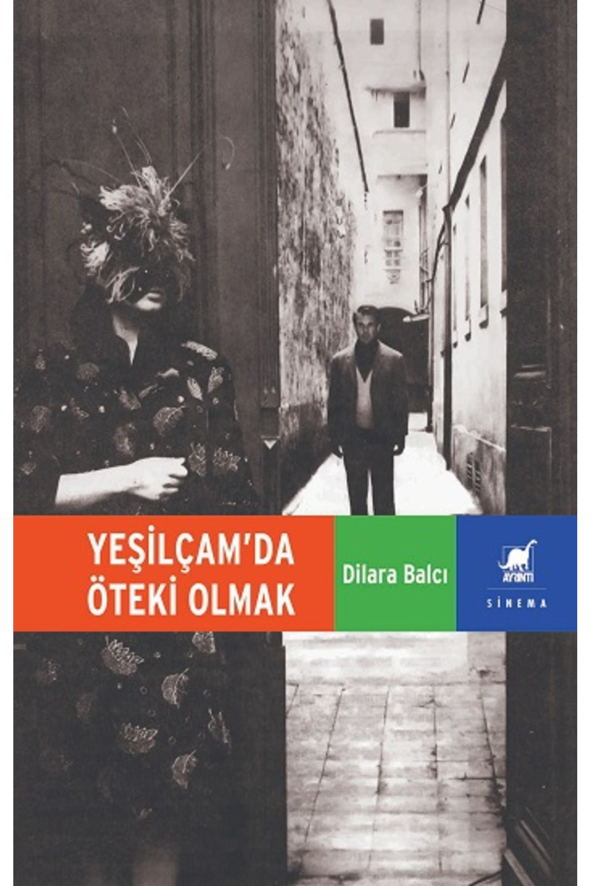 Ayrıntı Yayınları Yeşilçam'da Öteki Olmak kitabı - Dilara Balcı - Ayrıntı Yayınları
