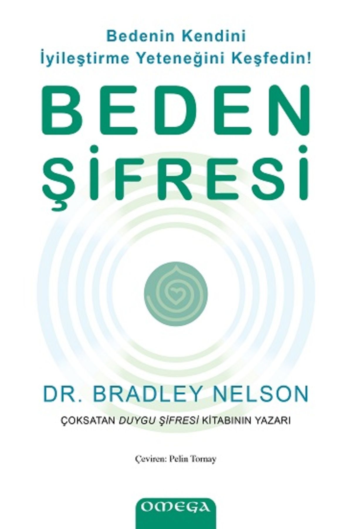 Omega Beden Şifresi / Bedenin Kendini İyileştirme Yeteneğini Keşfedin! kitabı - Bradley Nelson - Omega